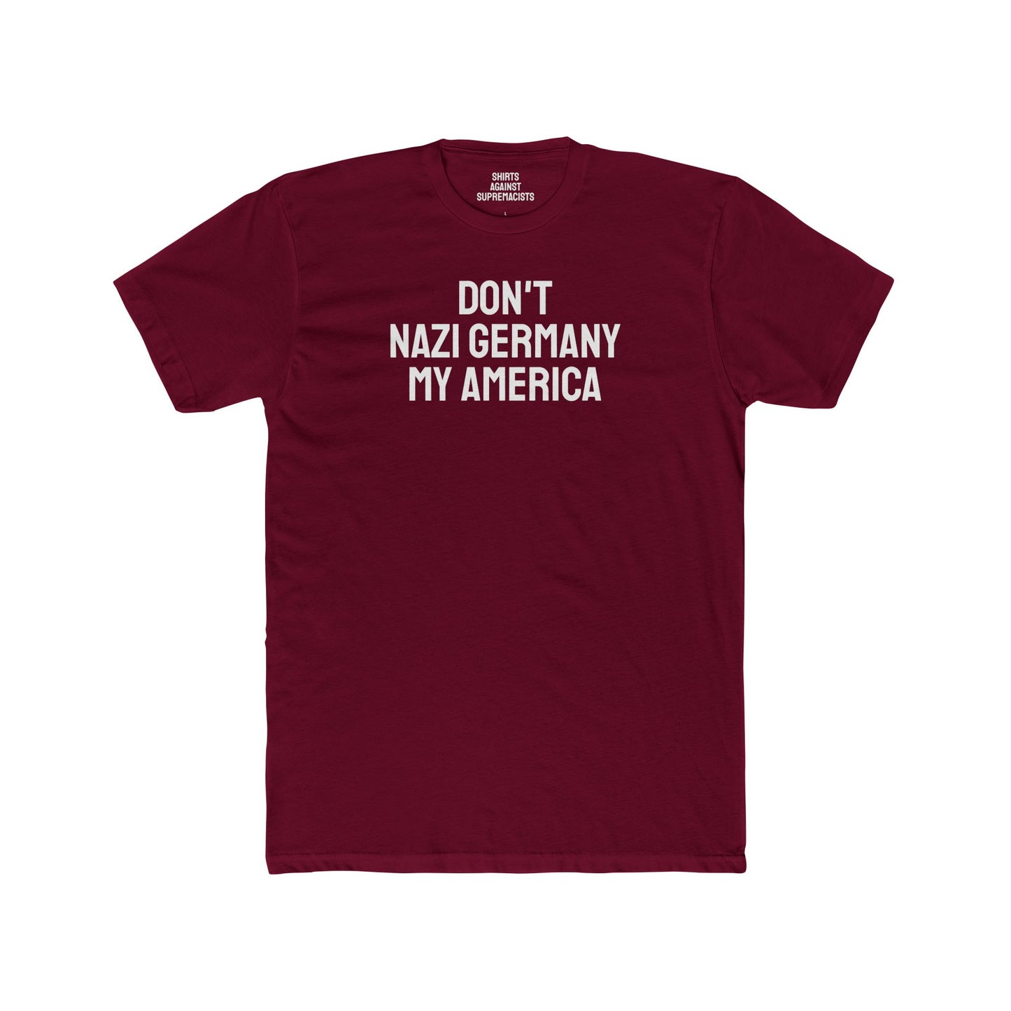Don't Nazi Germany My America - Unisex Cotton Crew Tee