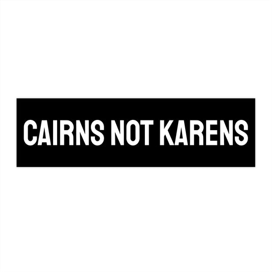 Cairns Not Karens - Bumper Sticker