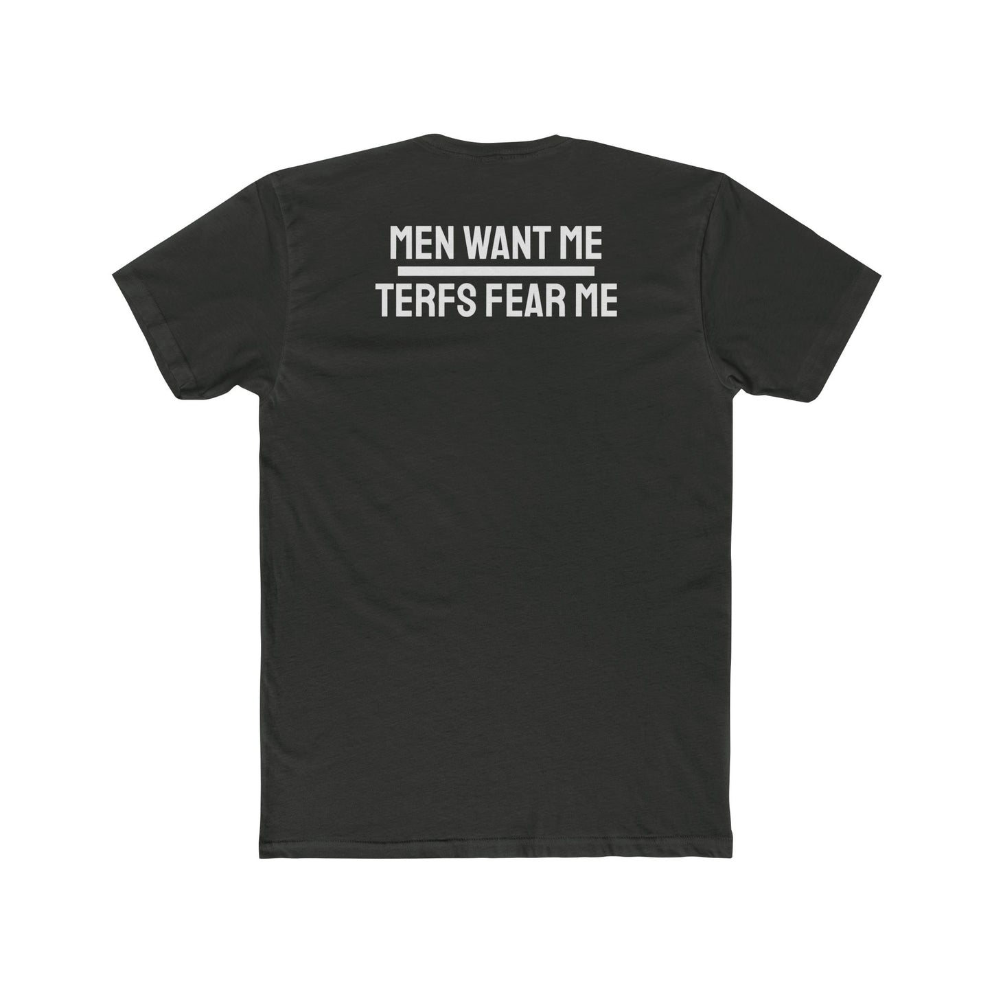 Women/Men Want Me TERFS Fear Me - Dual Sided Unisex Cotton Crew Tee
