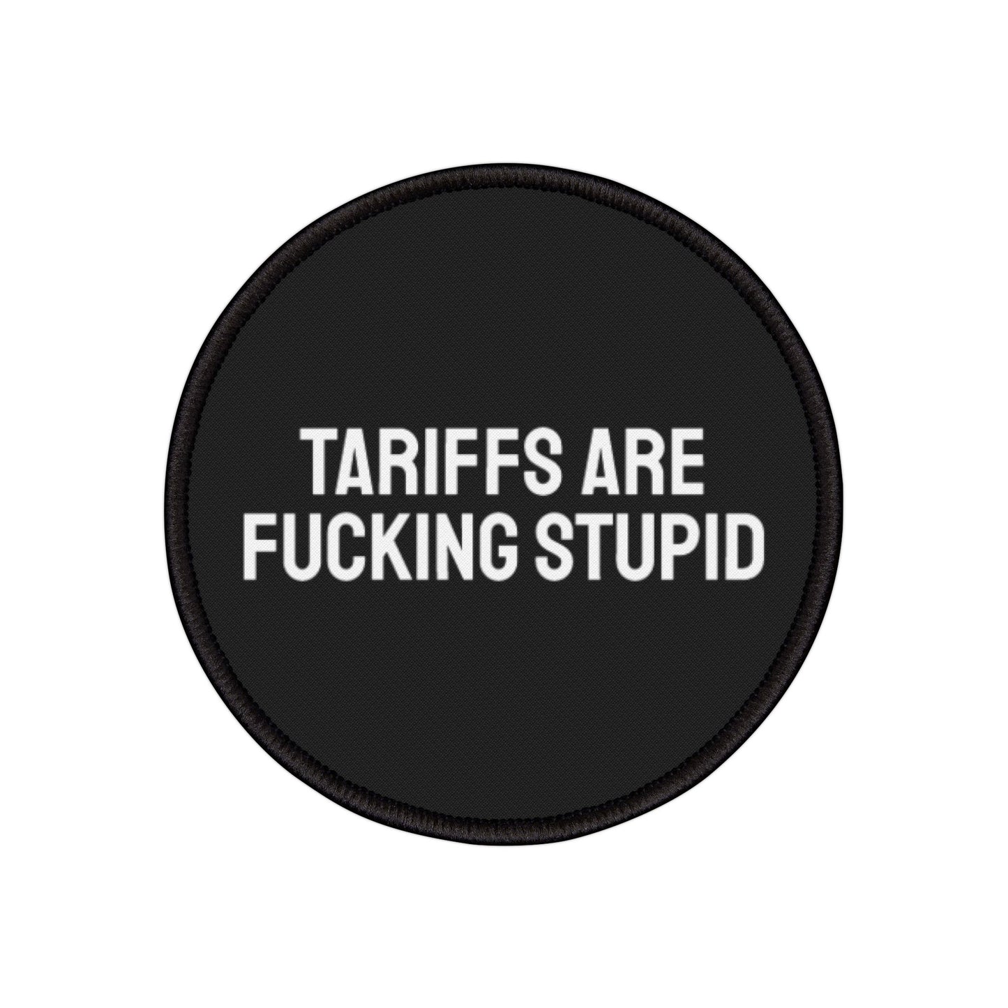 Tariffs Are Fucking Stupid - Iron-On Patch