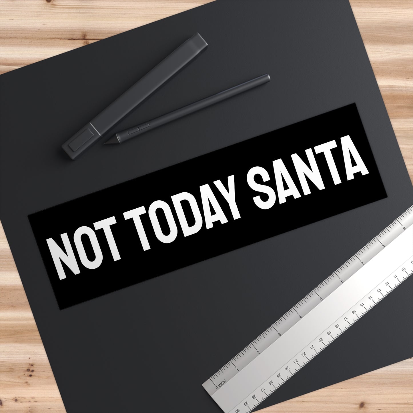 Not Today Santa - Bumper Sticker