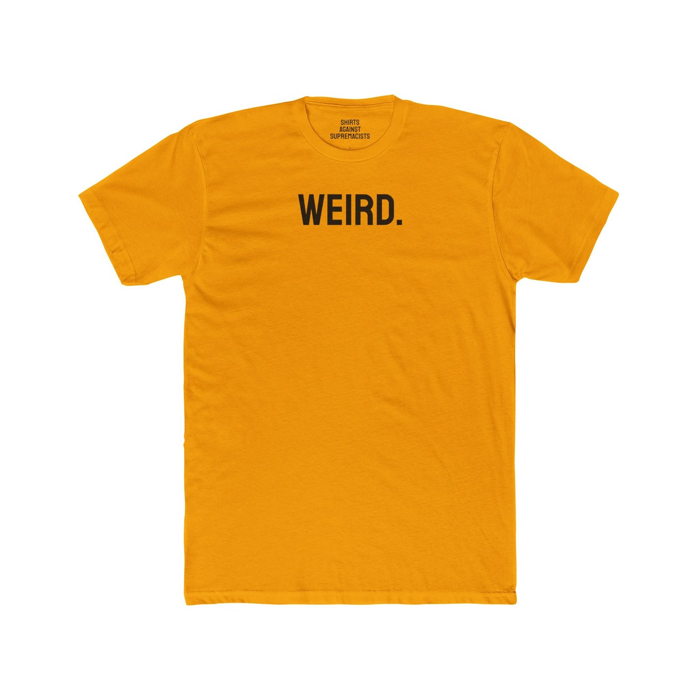 Weird. - Unisex Cotton Crew Tee