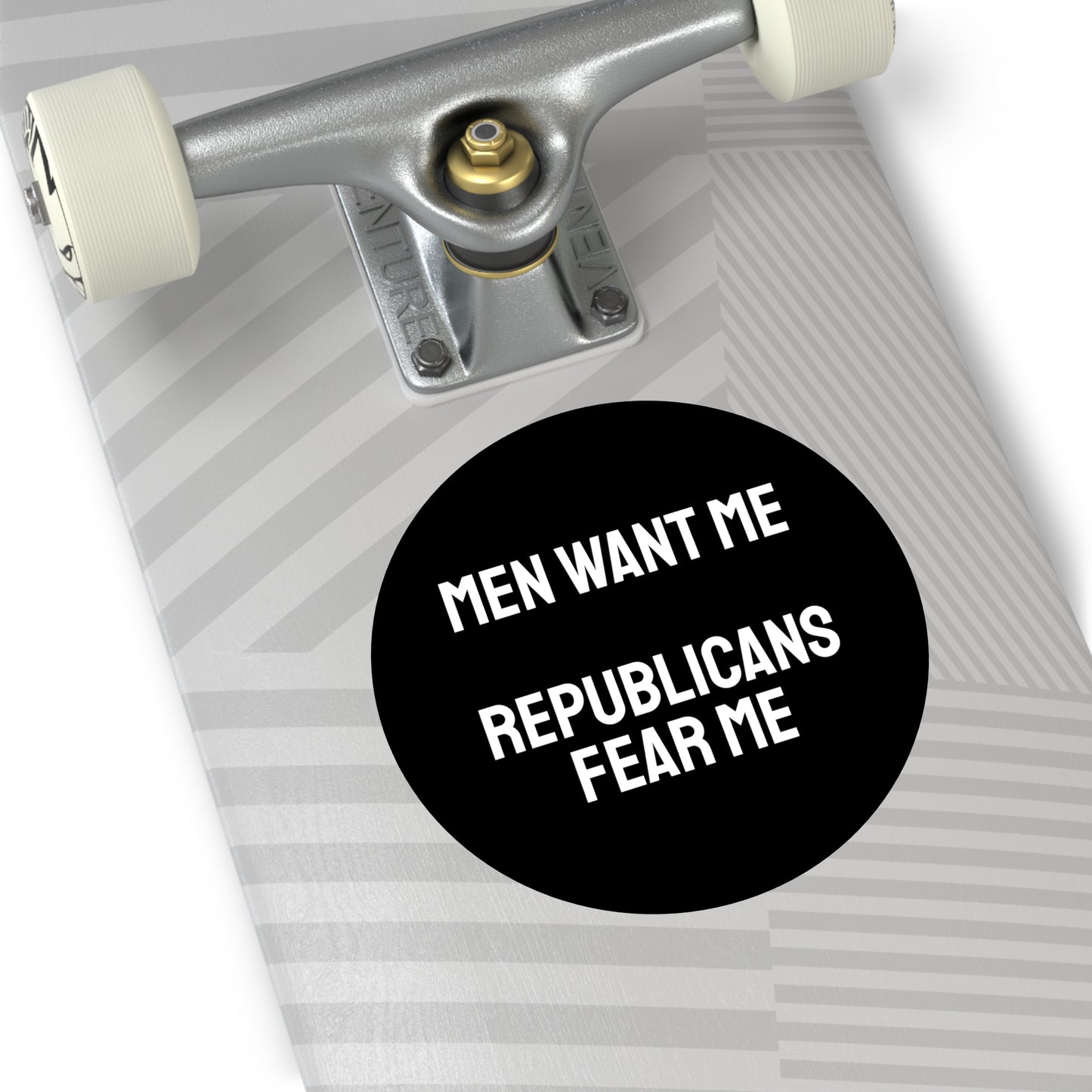 Men Want Me Republicans Fear Me - Round Vinyl Stickers