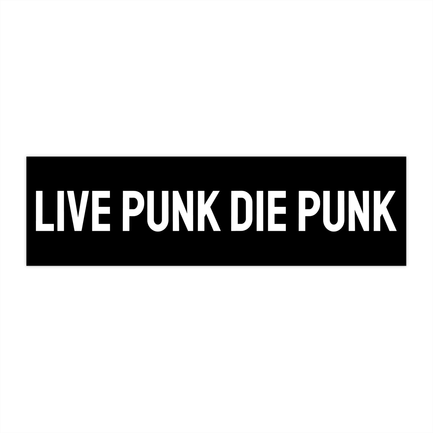 Live Punk Die Punk - Bumper Sticker