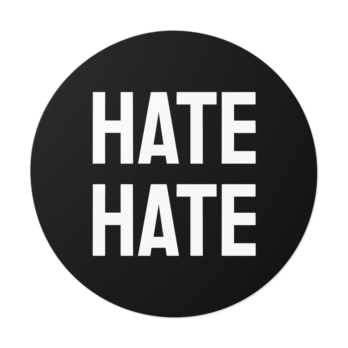 Hate Hate - Round Vinyl Stickers
