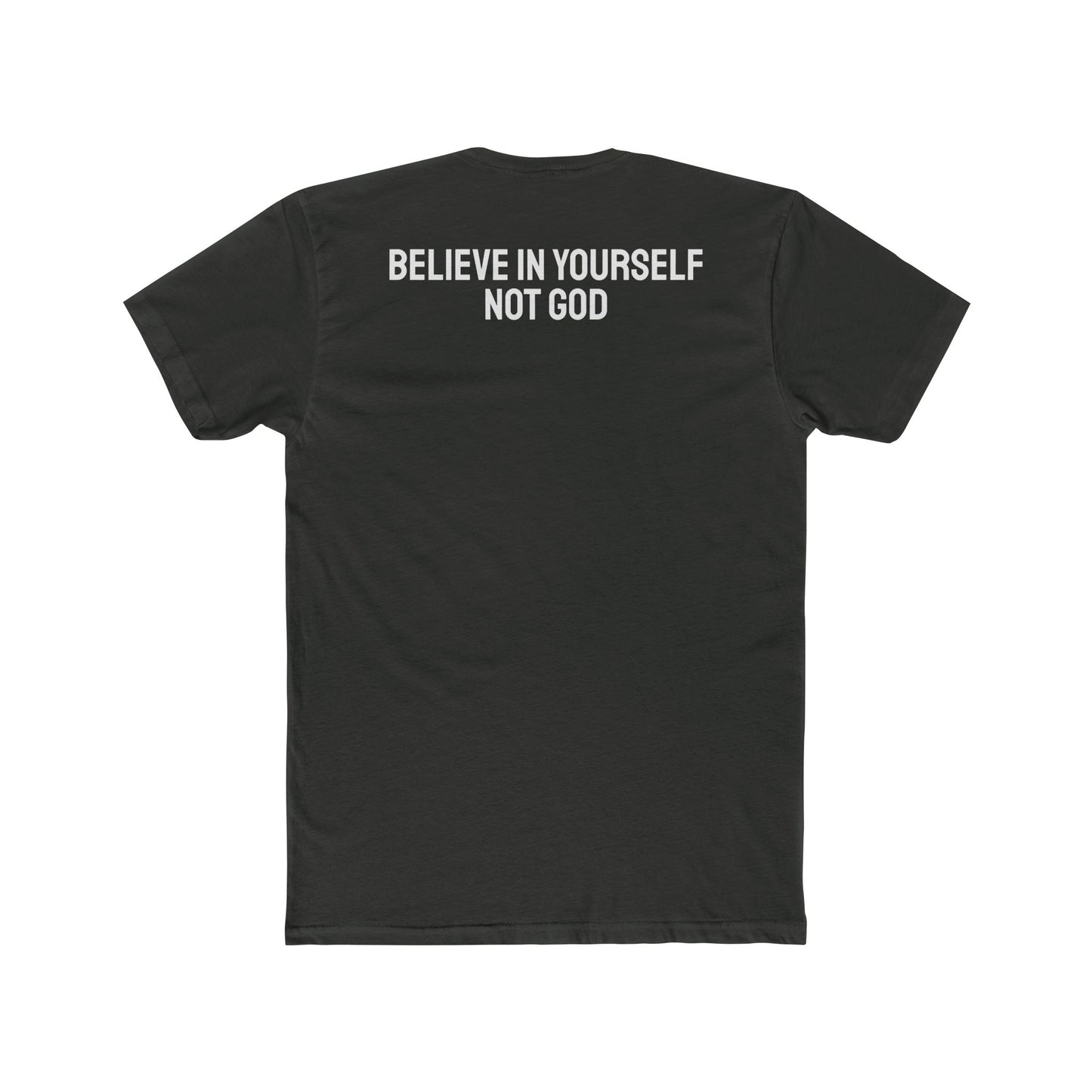 Believe In Yourself Not God - Unisex Cotton Crew Tee