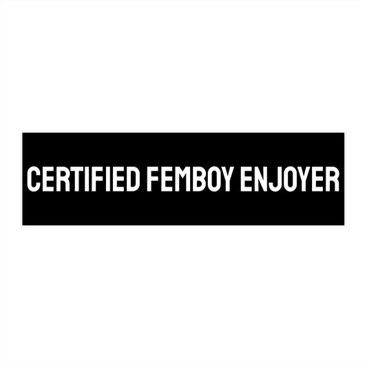 Certified Femboy Enjoyer - Bumper Sticker