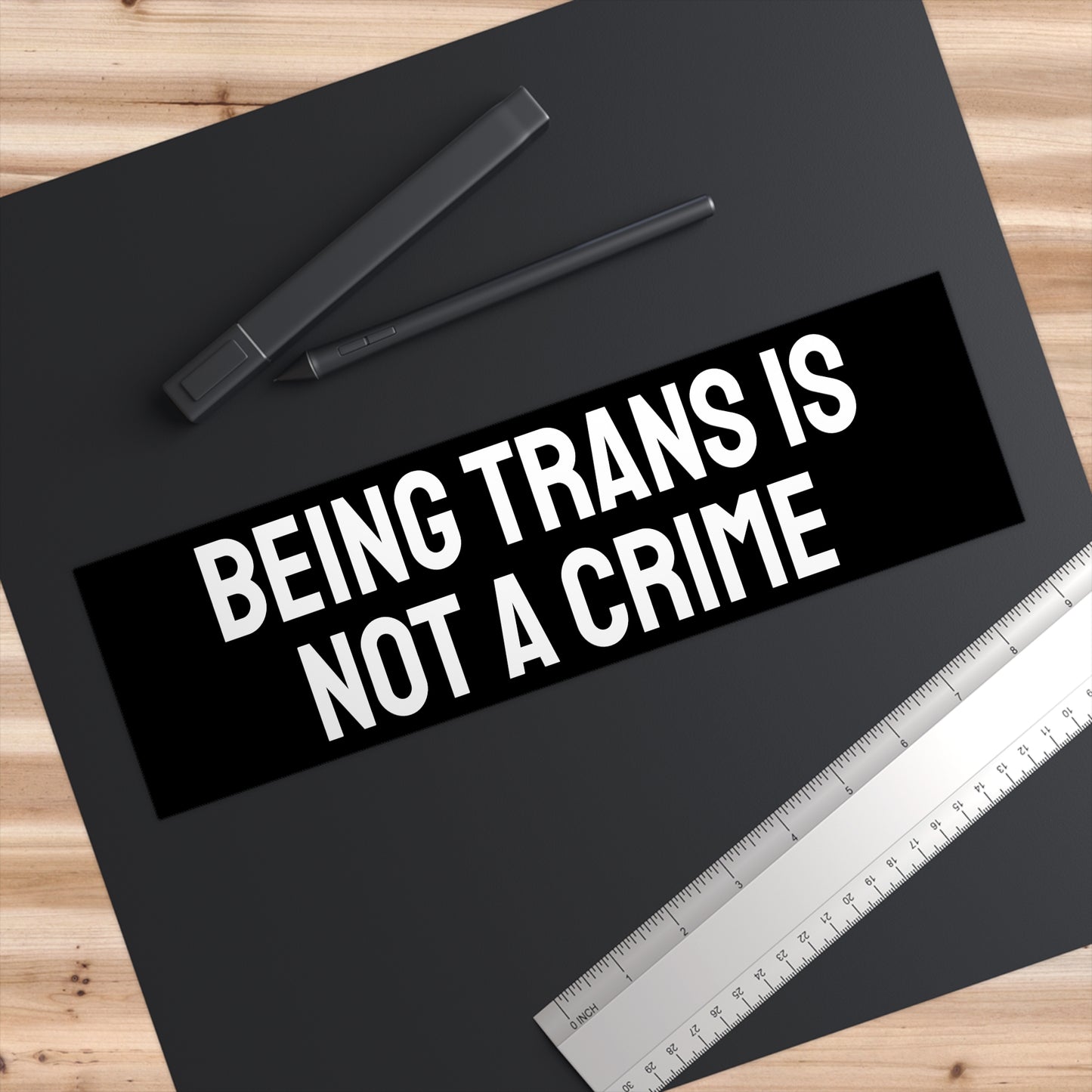 Being Trans Is Not A Crime - Bumper Sticker