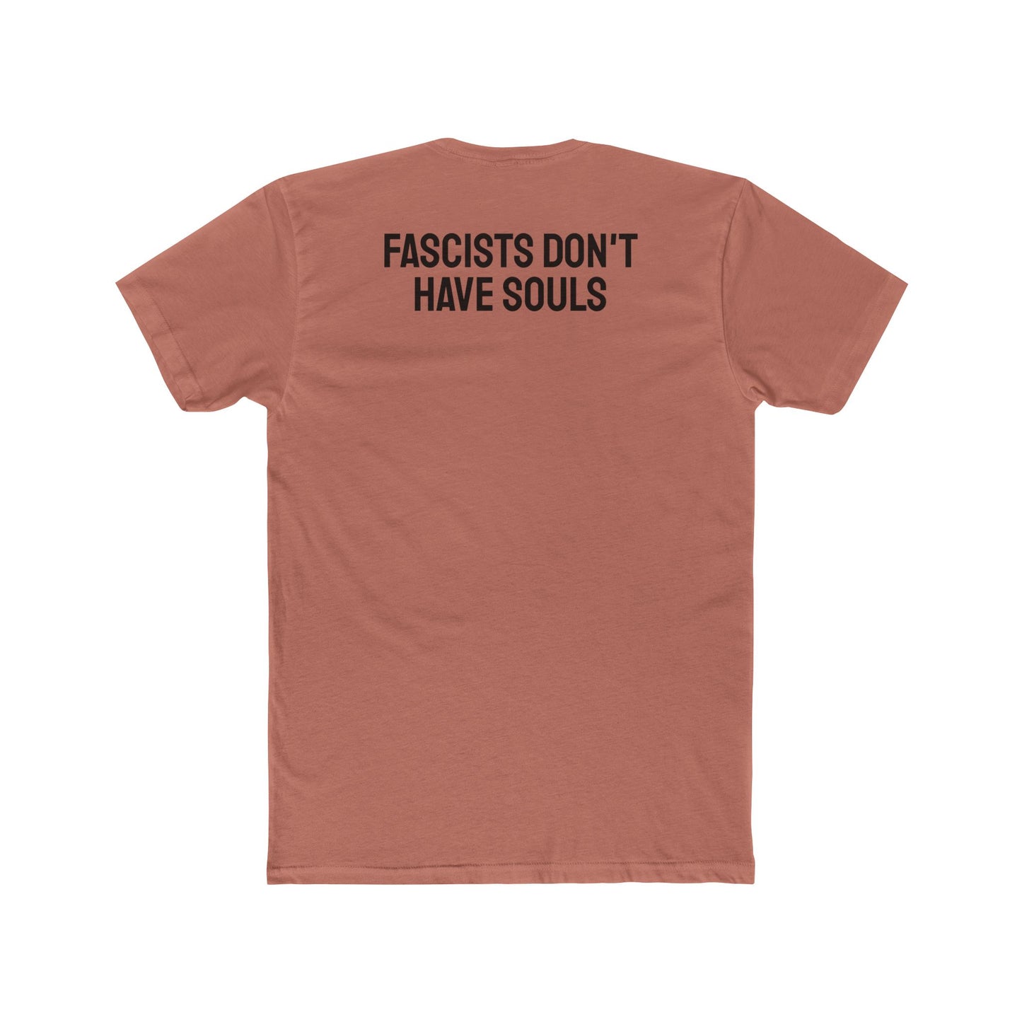 Fascists Don't Have Souls - Unisex Cotton Crew Tee