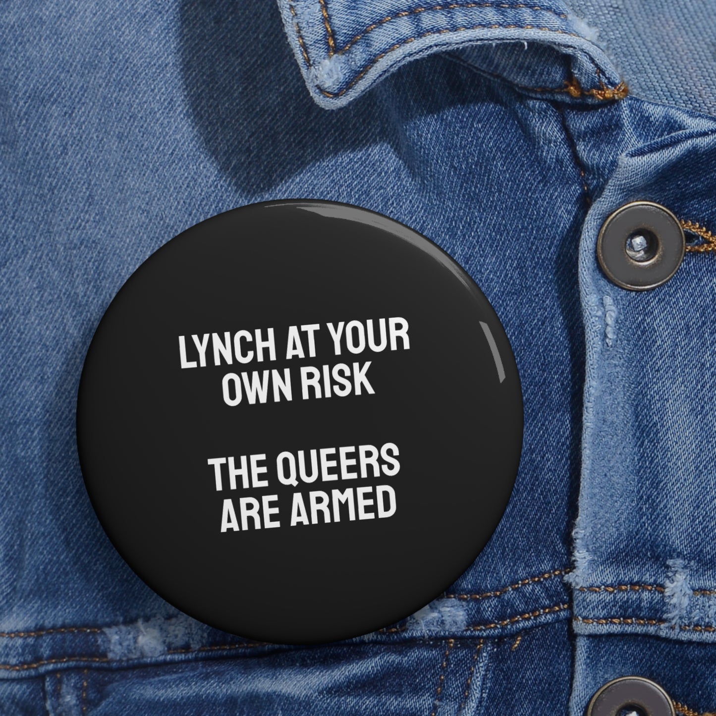 Lynch At Your Own Risk The Queers Are Armed - Pin Buttons