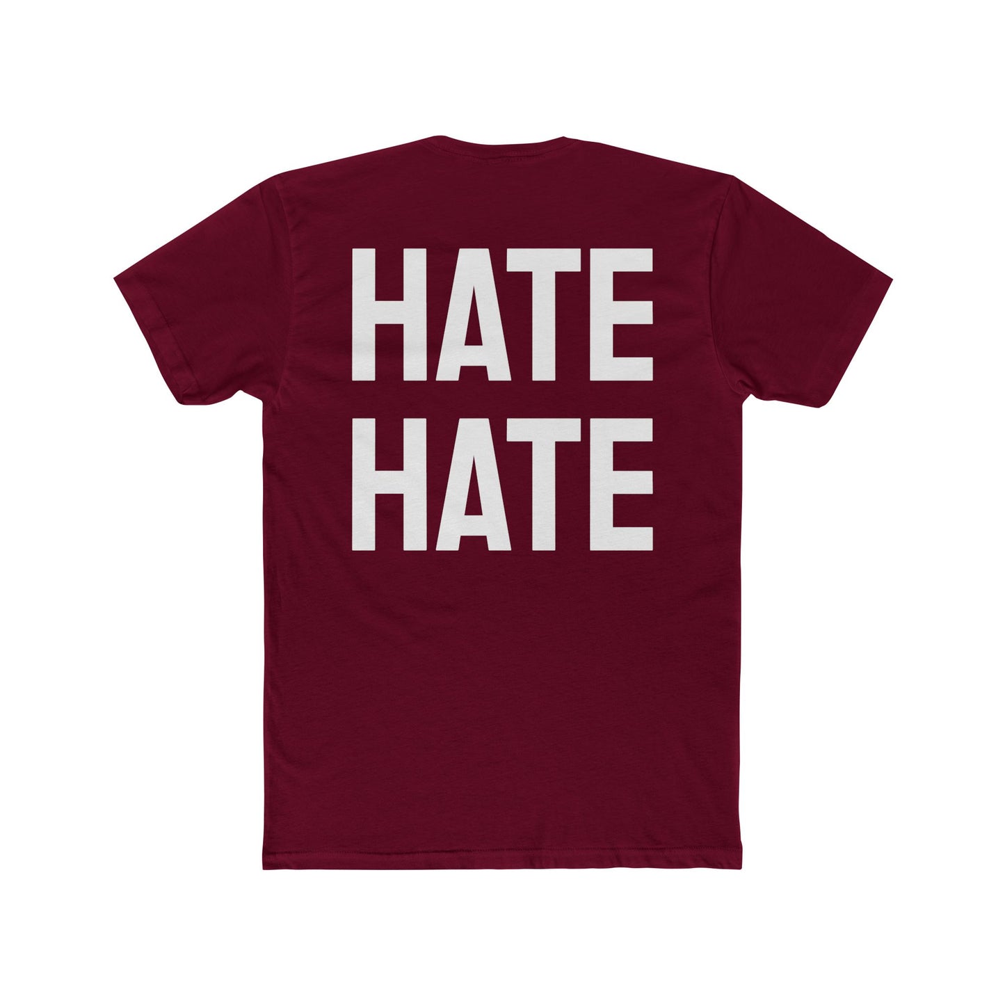 Hate Hate - Unisex Cotton Crew Tee