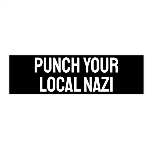 Punch Your Local Nazi - Bumper Sticker