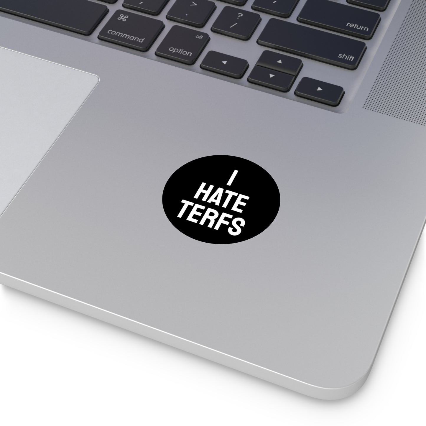 I Hate TERFS - Round Vinyl Stickers