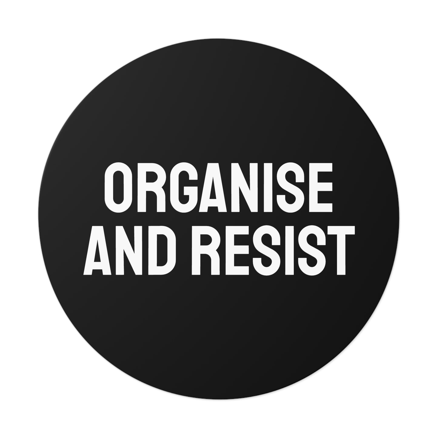 Organize And Resist - Round Vinyl Stickers