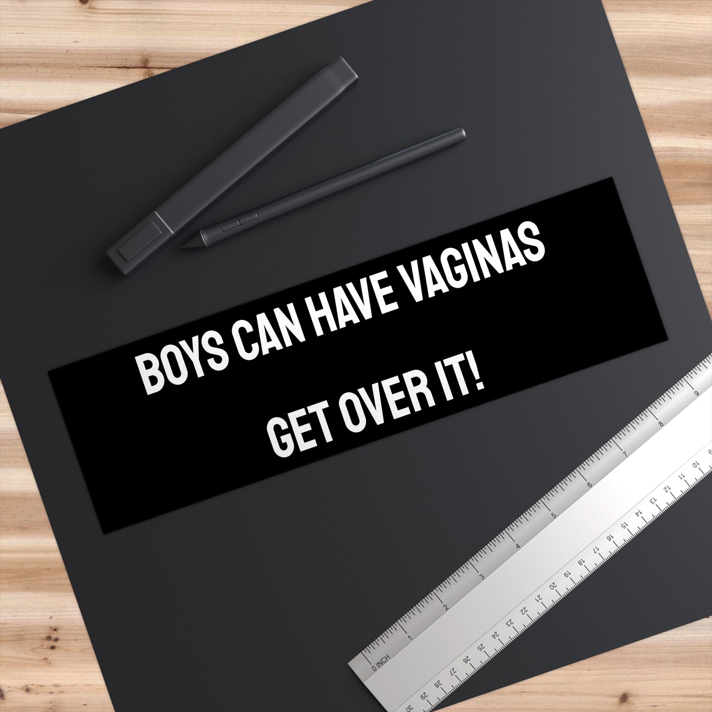 Boys Can Have Vaginas Get Over It! - Bumper Sticker