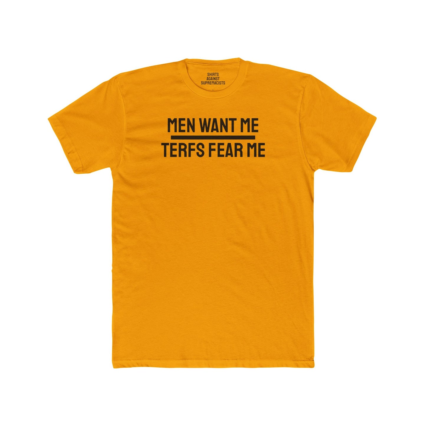 Men Want Me TERFS Fear Me - Unisex Cotton Crew Tee