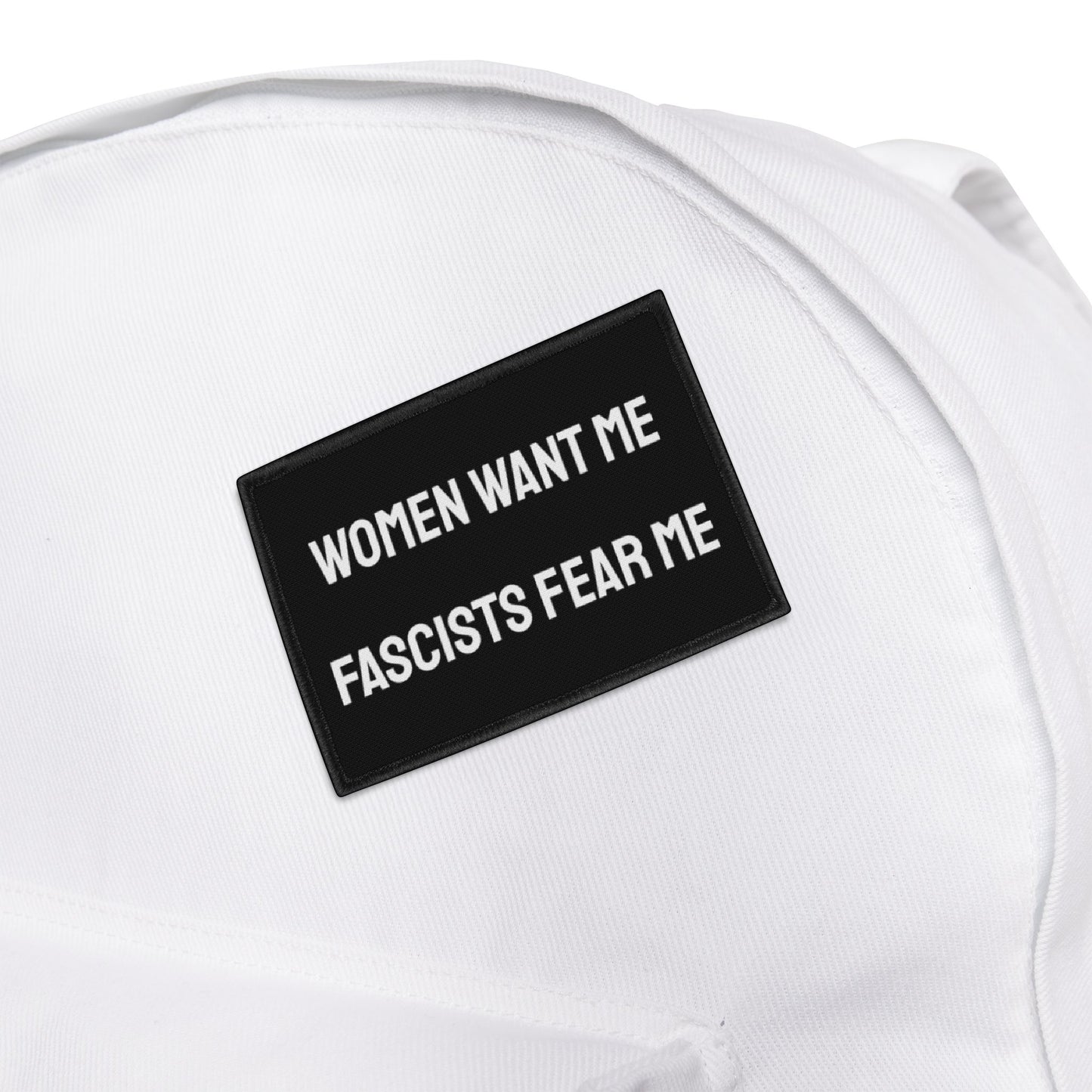 Women Want Me Fascists Fear Me - Iron-On Patch