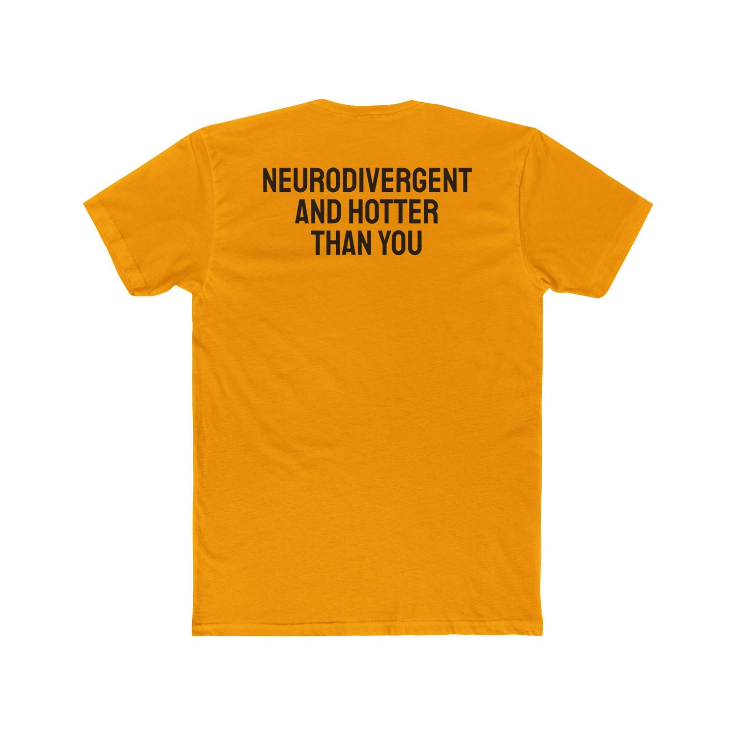 Neurodivergent And Hotter Than You - Unisex Cotton Crew Tee