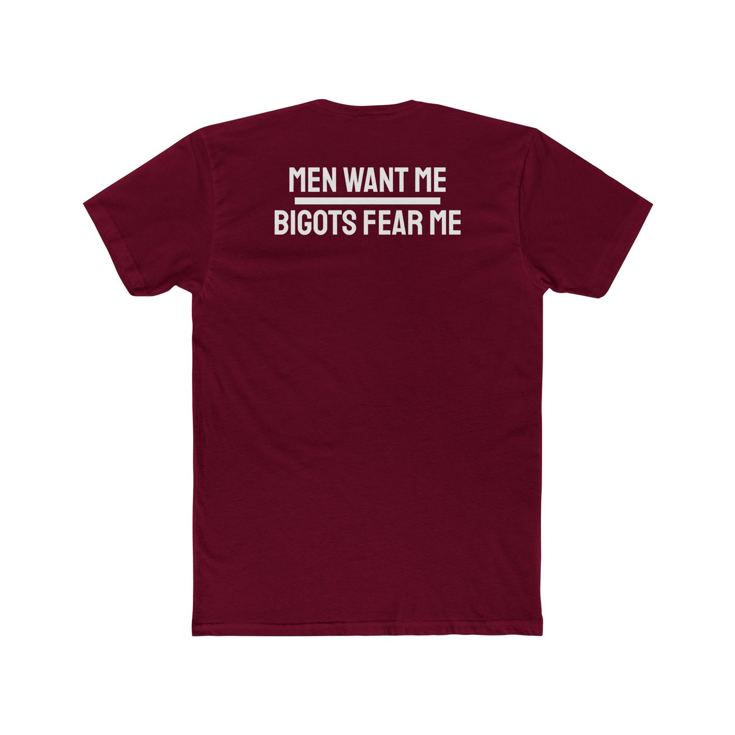 Men Want Me Bigots Fear Me - Unisex Cotton Crew Tee