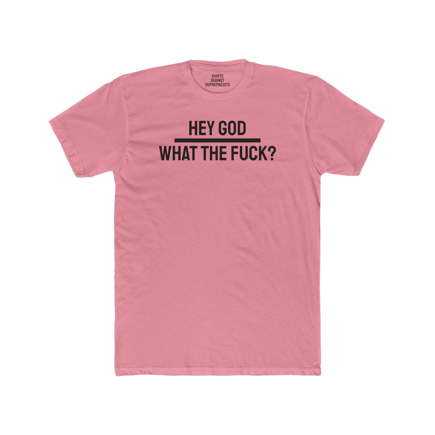 Hey God What The Fuck? - Unisex Cotton Crew Tee