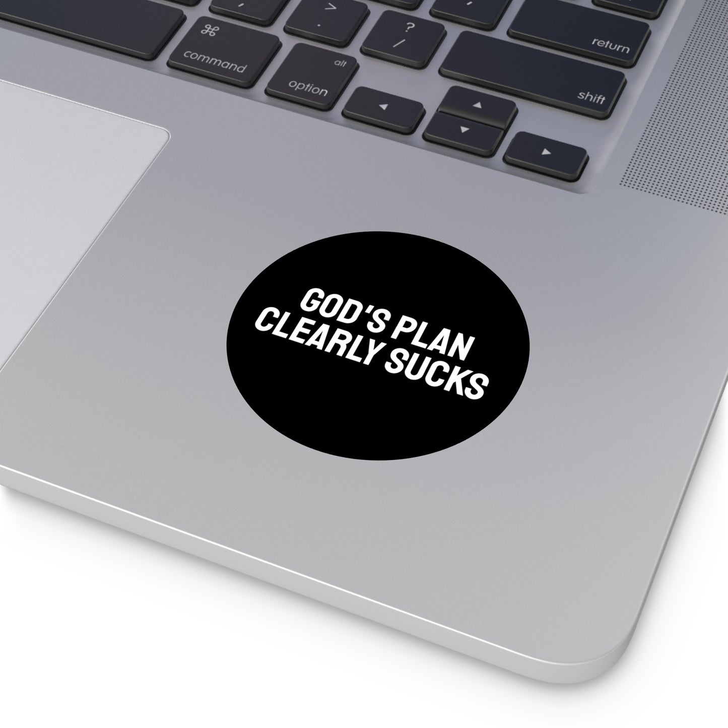 God's Plan Clearly Sucks - Round Vinyl Stickers