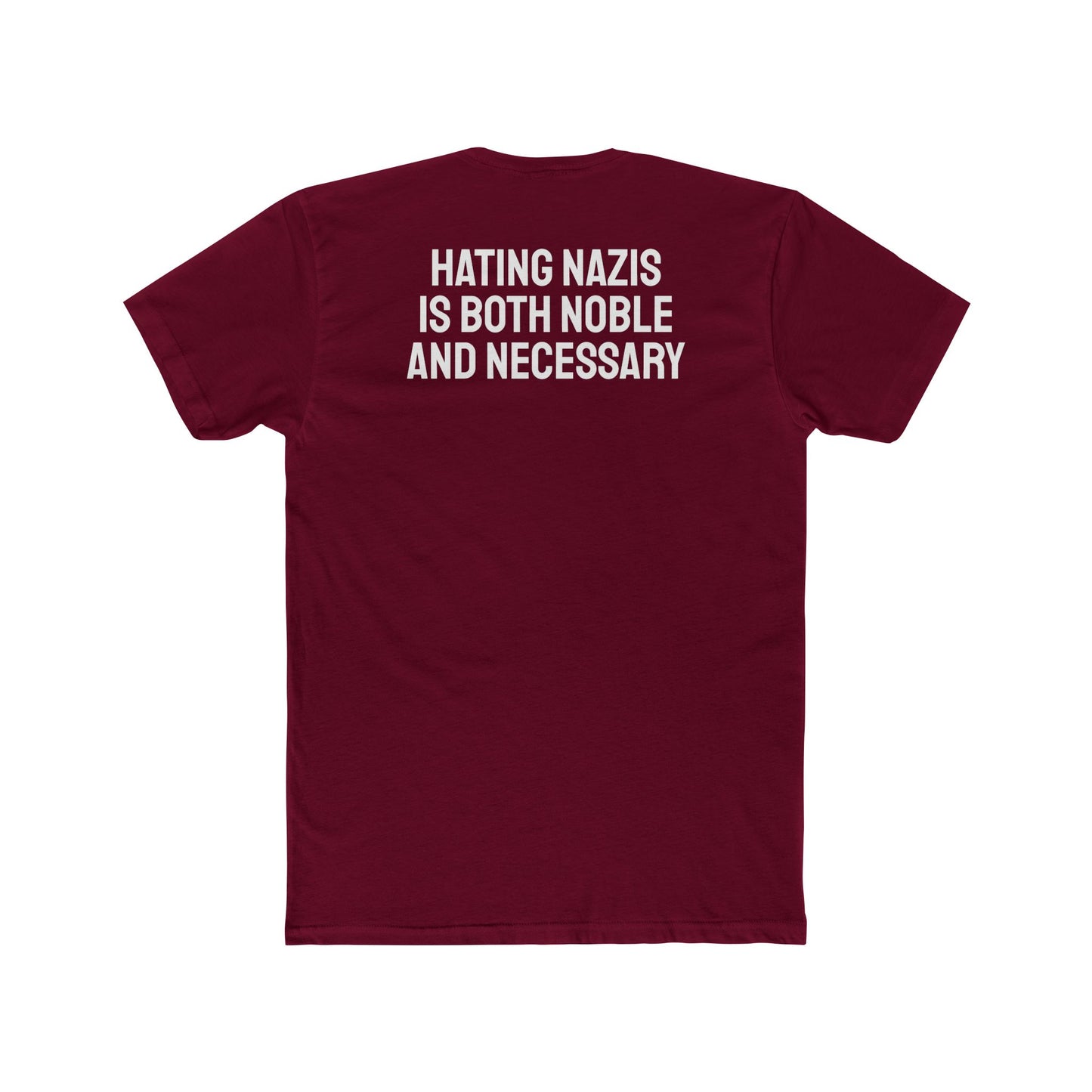 Hating Nazis Is Both Noble And Necessary - Unisex Cotton Crew Tee