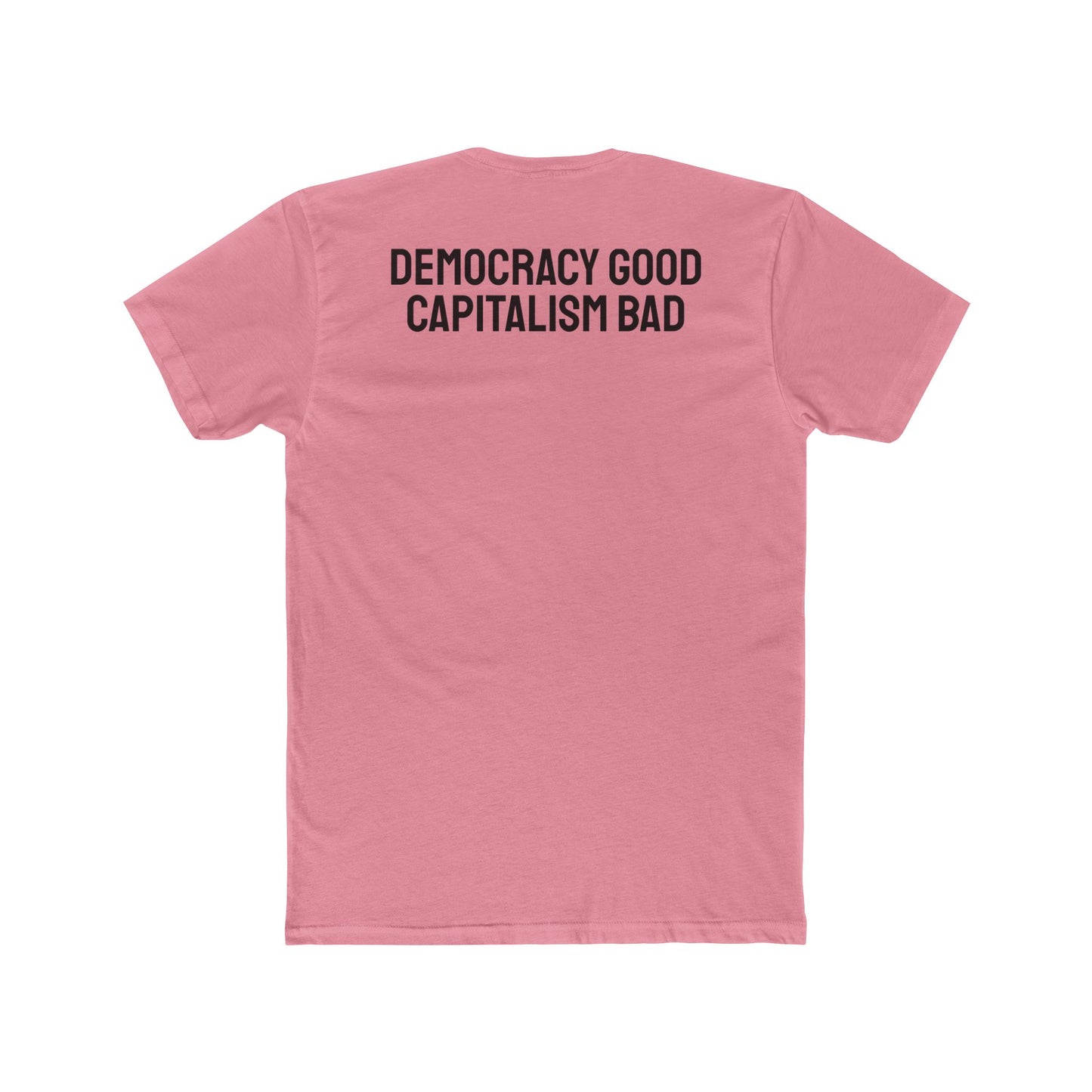 Democracy Good Capitalism Bad - Unisex Cotton Crew Tee