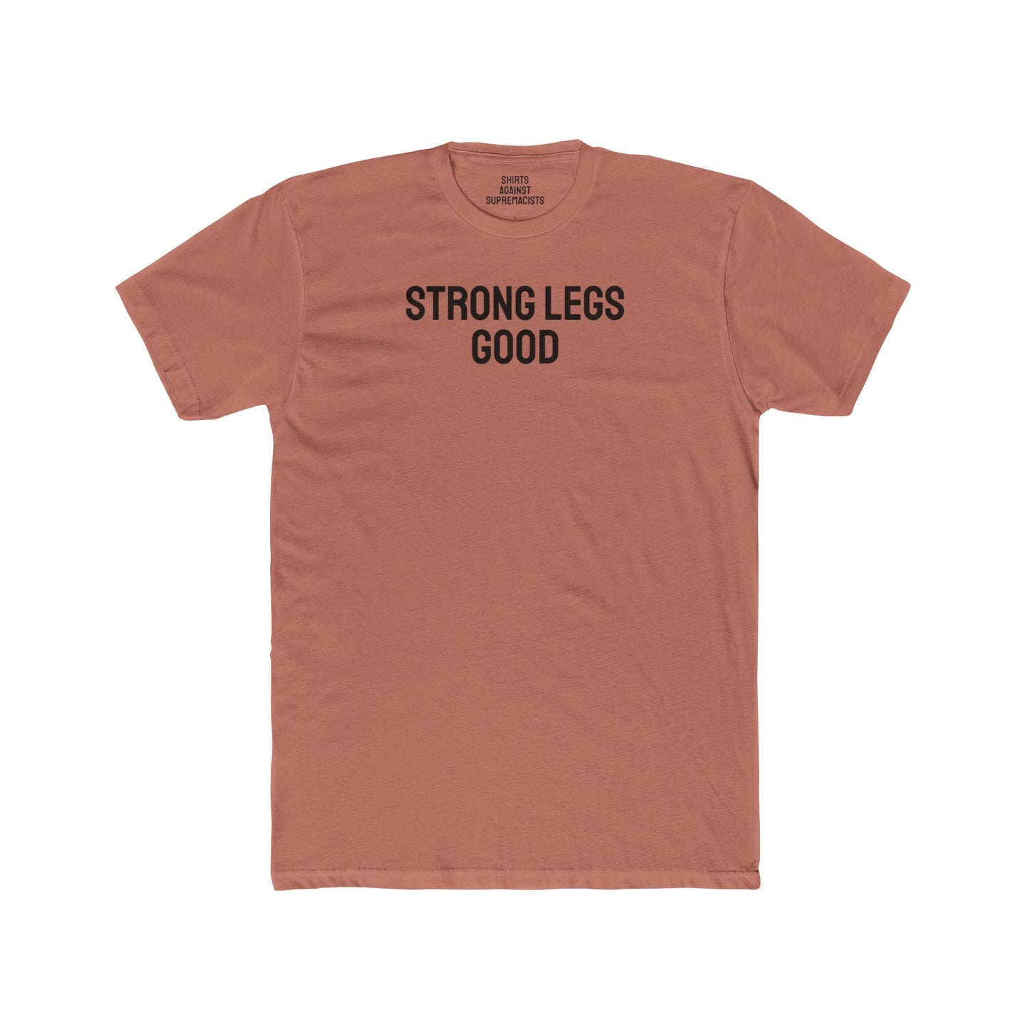 Strong Legs Good - Unisex Cotton Crew Tee