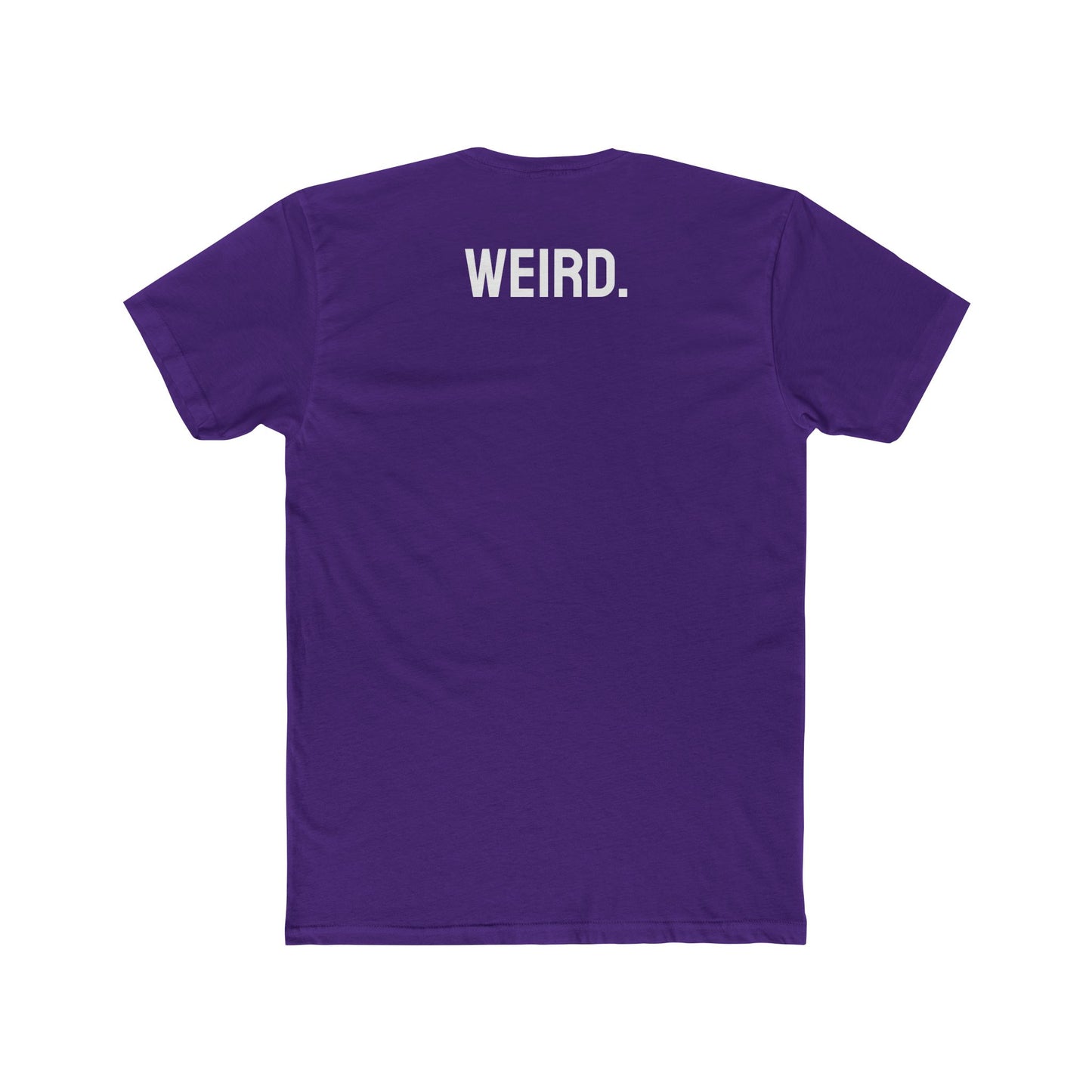 Weird. - Unisex Cotton Crew Tee