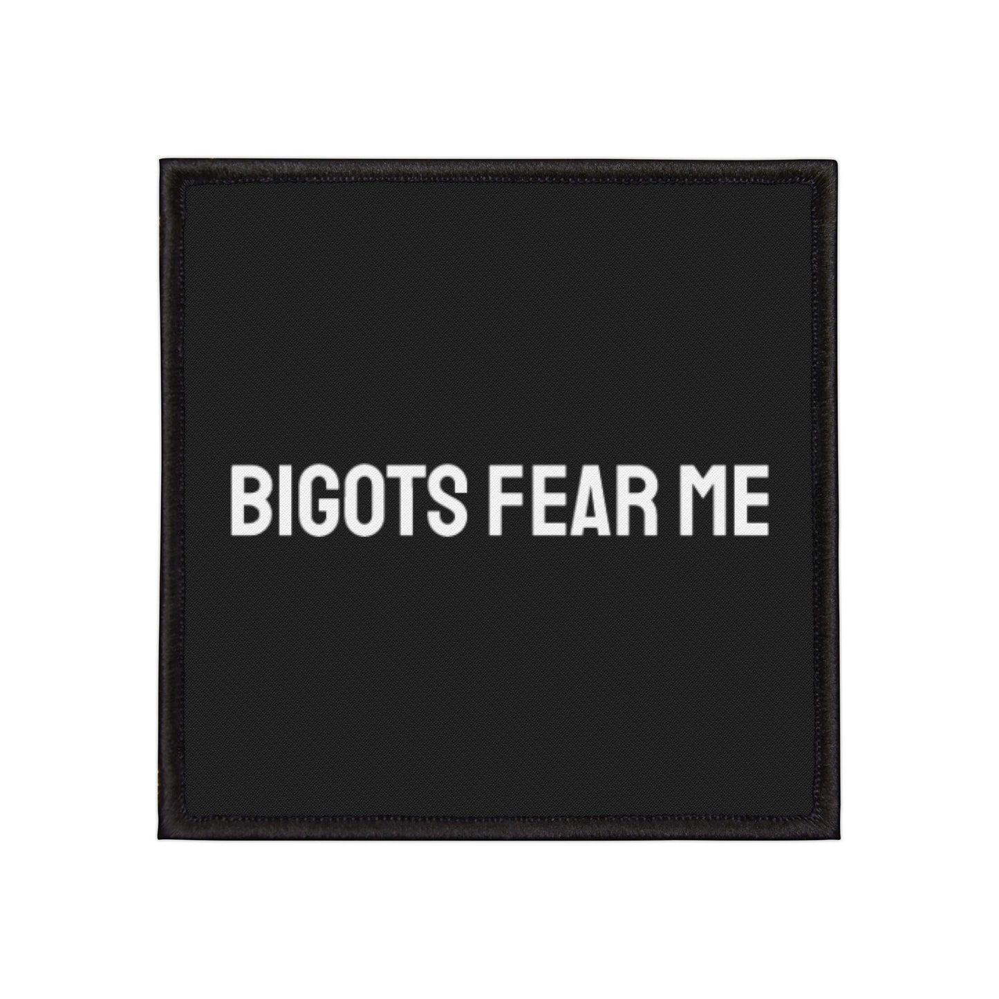 Bigots Fear Me - Iron-On Patch