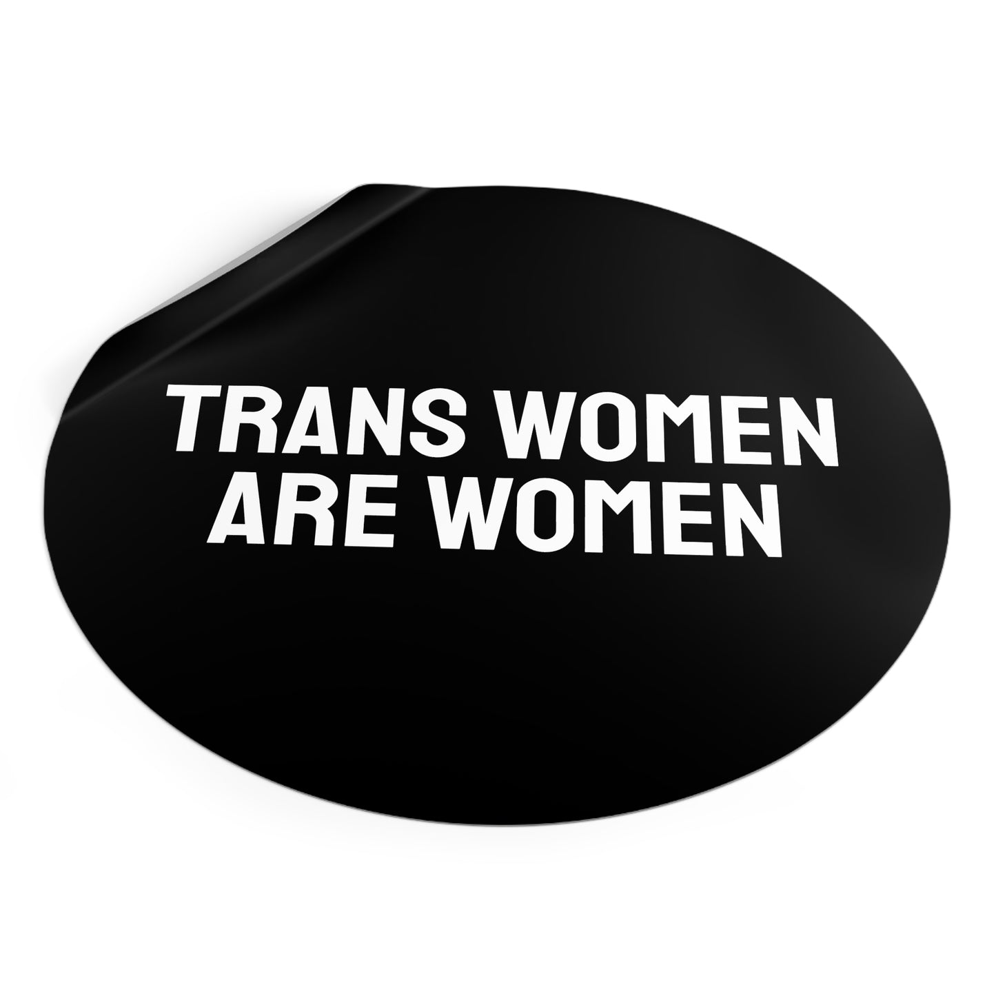 Trans Women Are Women - Round Vinyl Stickers
