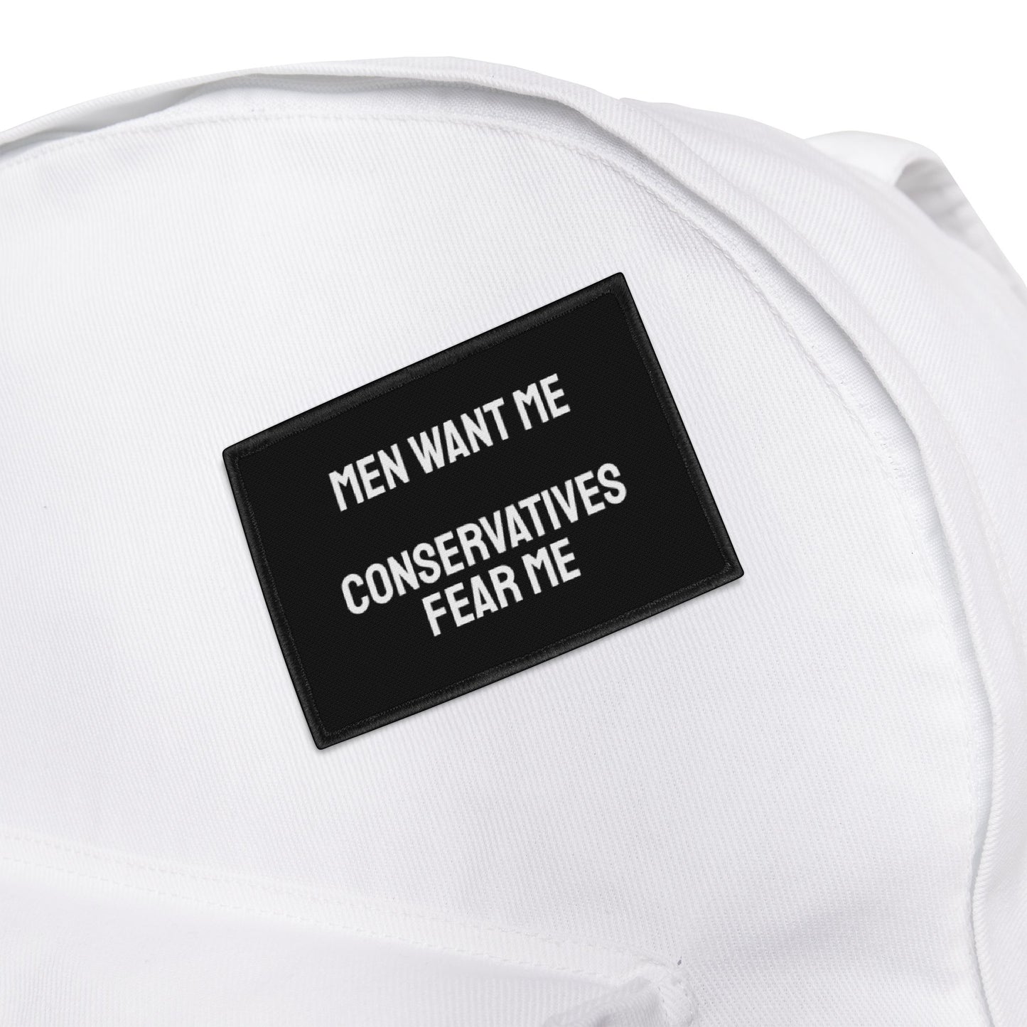 Men Want Me Conservatives Fear Me - Iron-On Patch