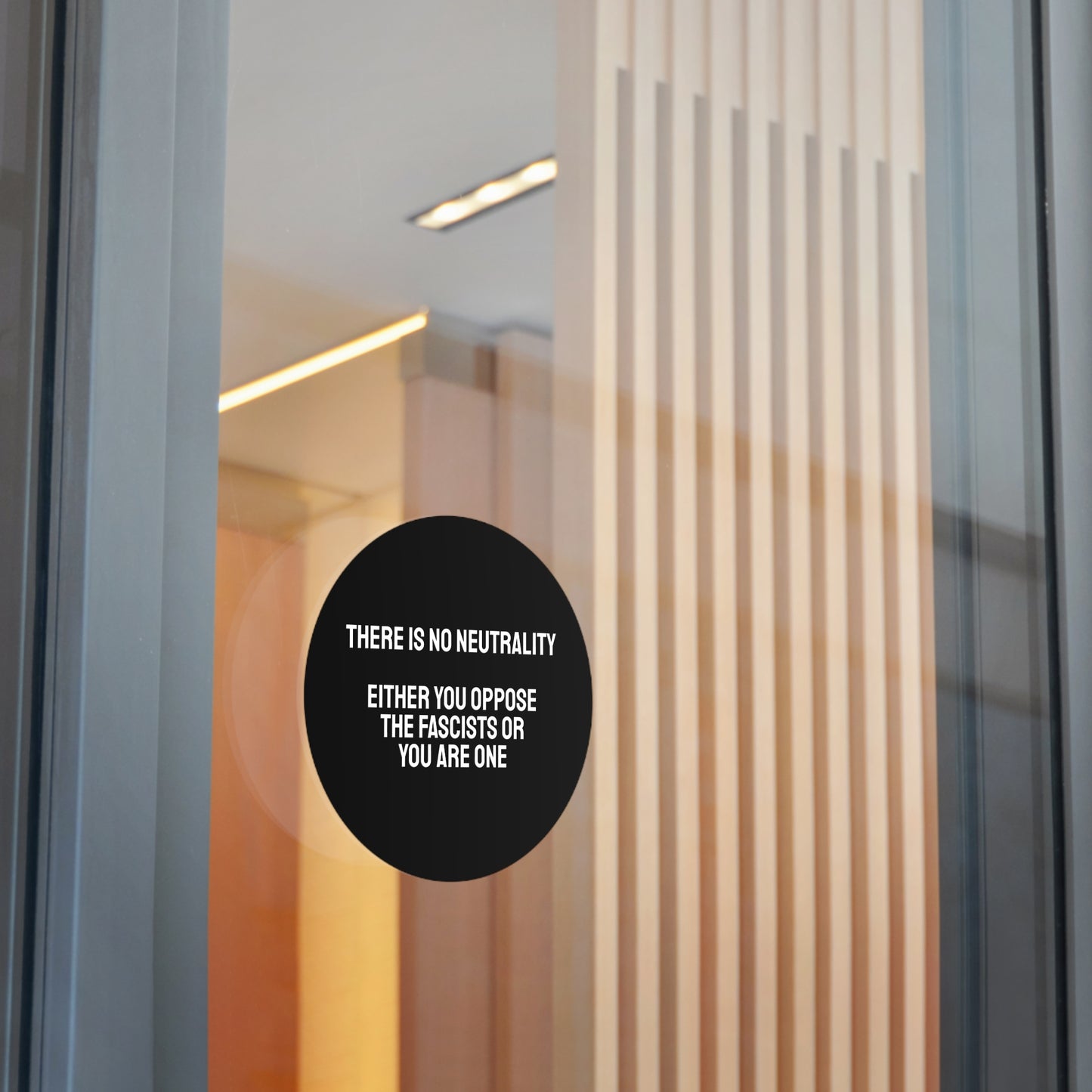 There Is No Neutrality Either You Oppose The Fascists Or You Are One - Round Vinyl Stickers