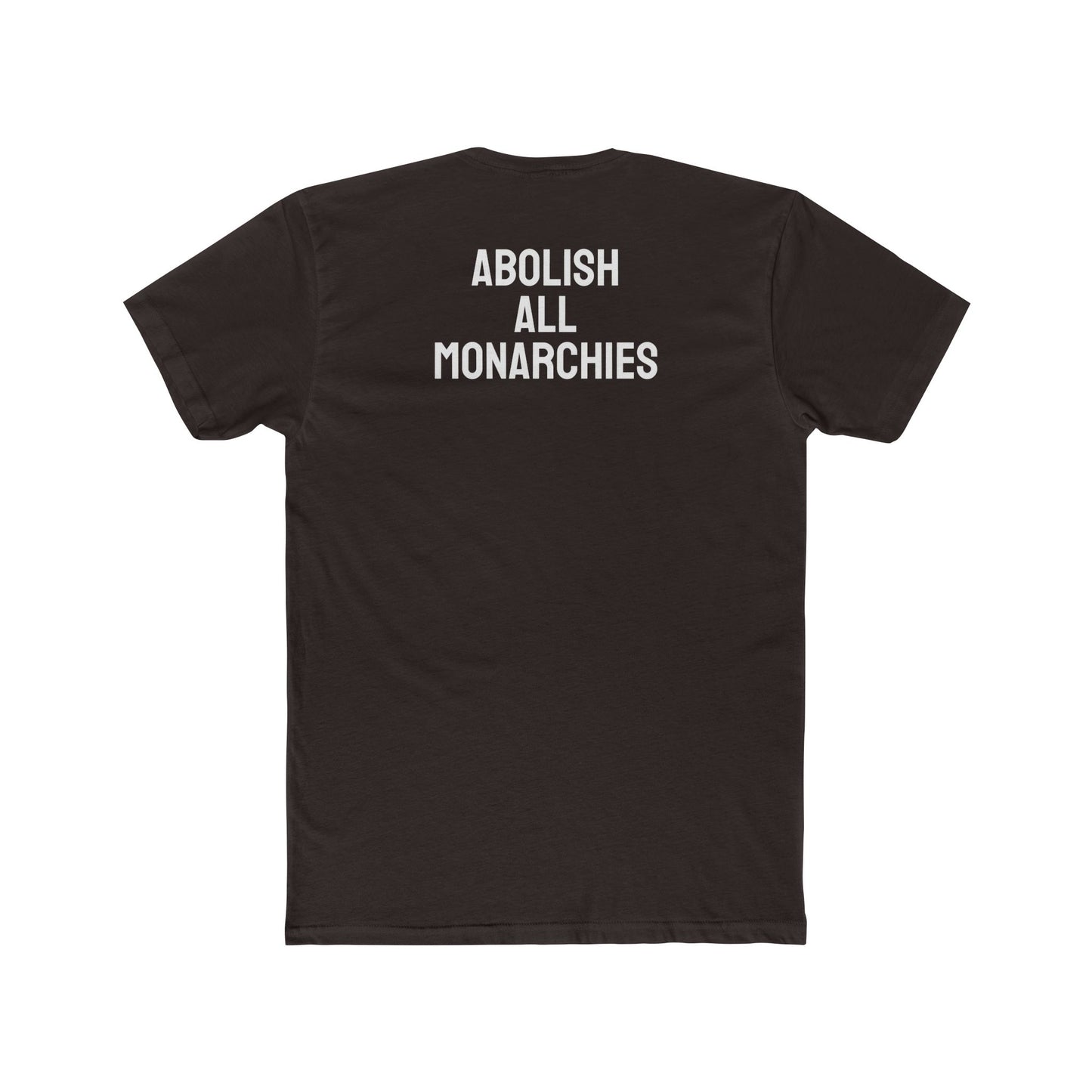 Abolish All Monarchies - Unisex Cotton Crew Tee