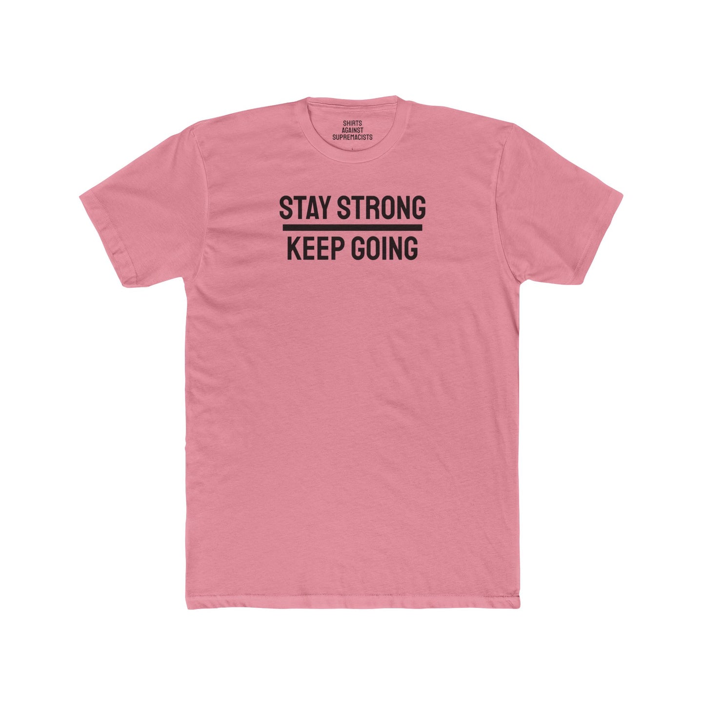 Stay Strong Keep Going - Unisex Cotton Crew Tee