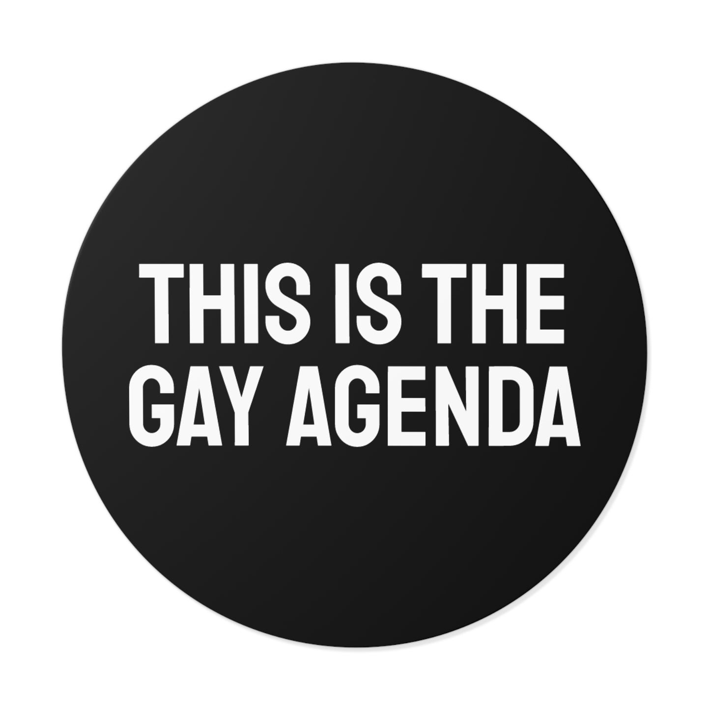 This Is The Gay Agenda - Round Vinyl Stickers