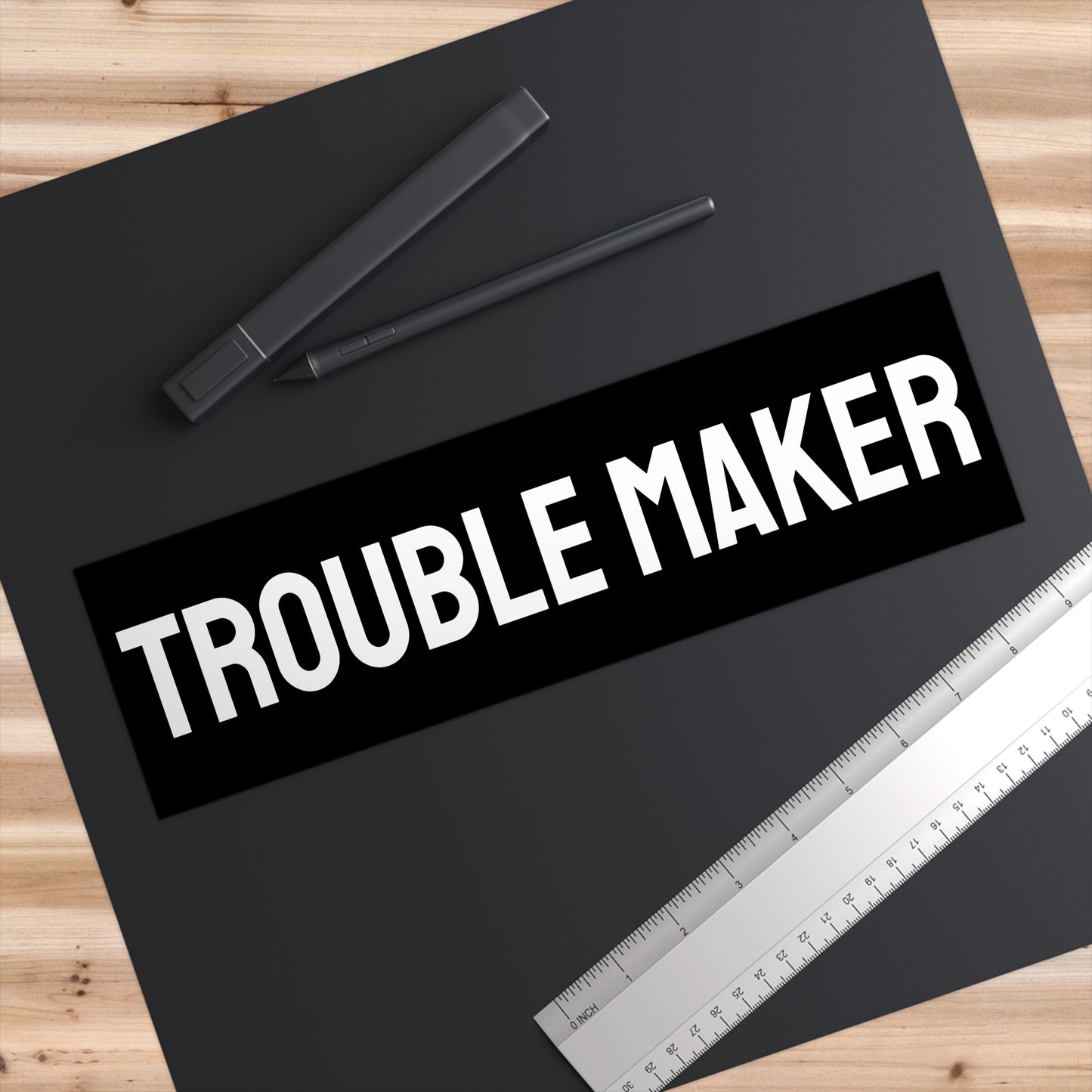 Trouble Maker - Bumper Sticker
