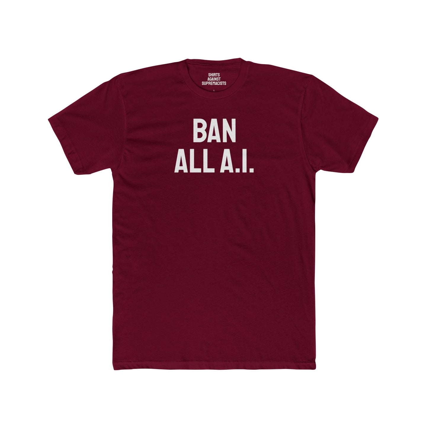 Ban All A.I. - Unisex Cotton Crew Tee