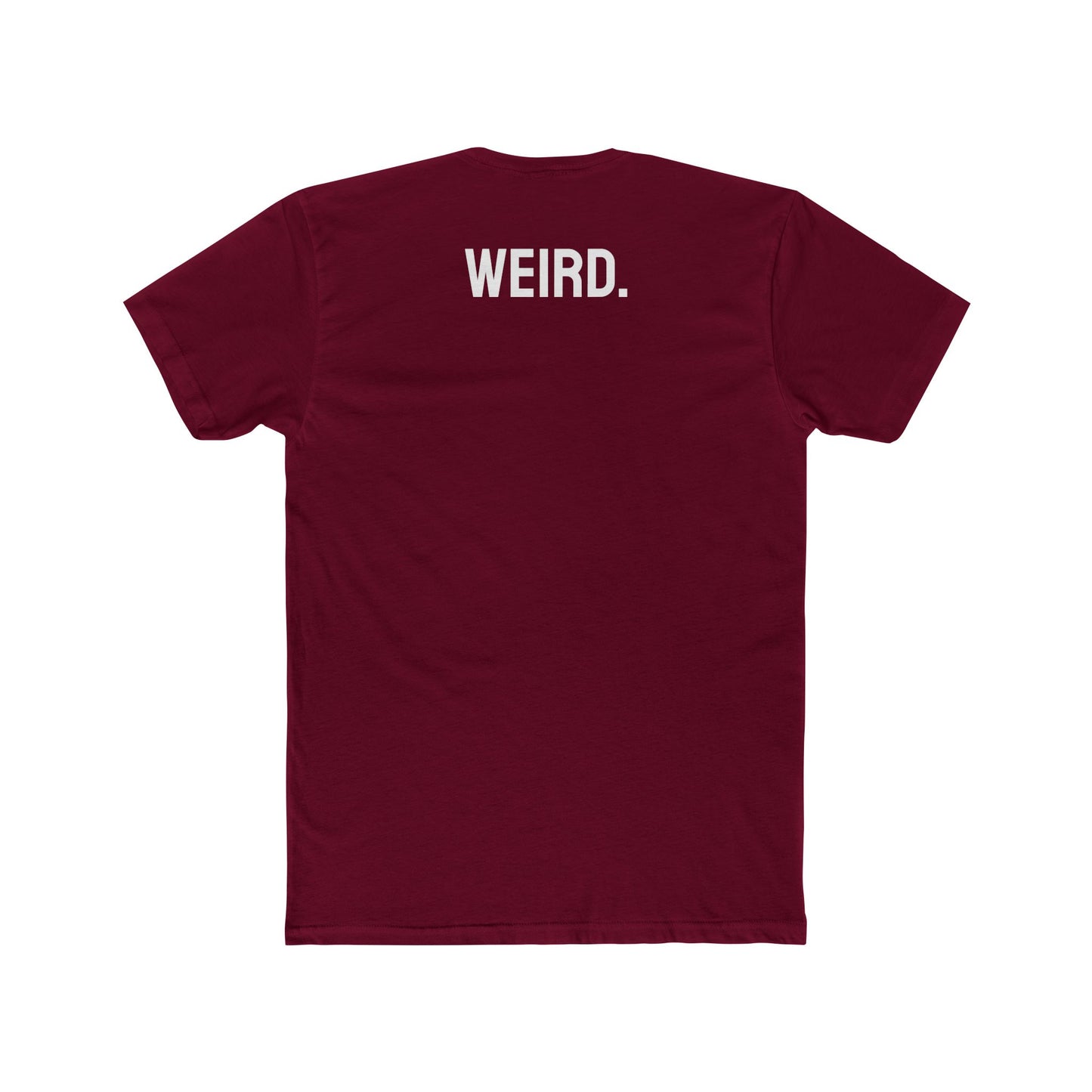 Weird. - Unisex Cotton Crew Tee