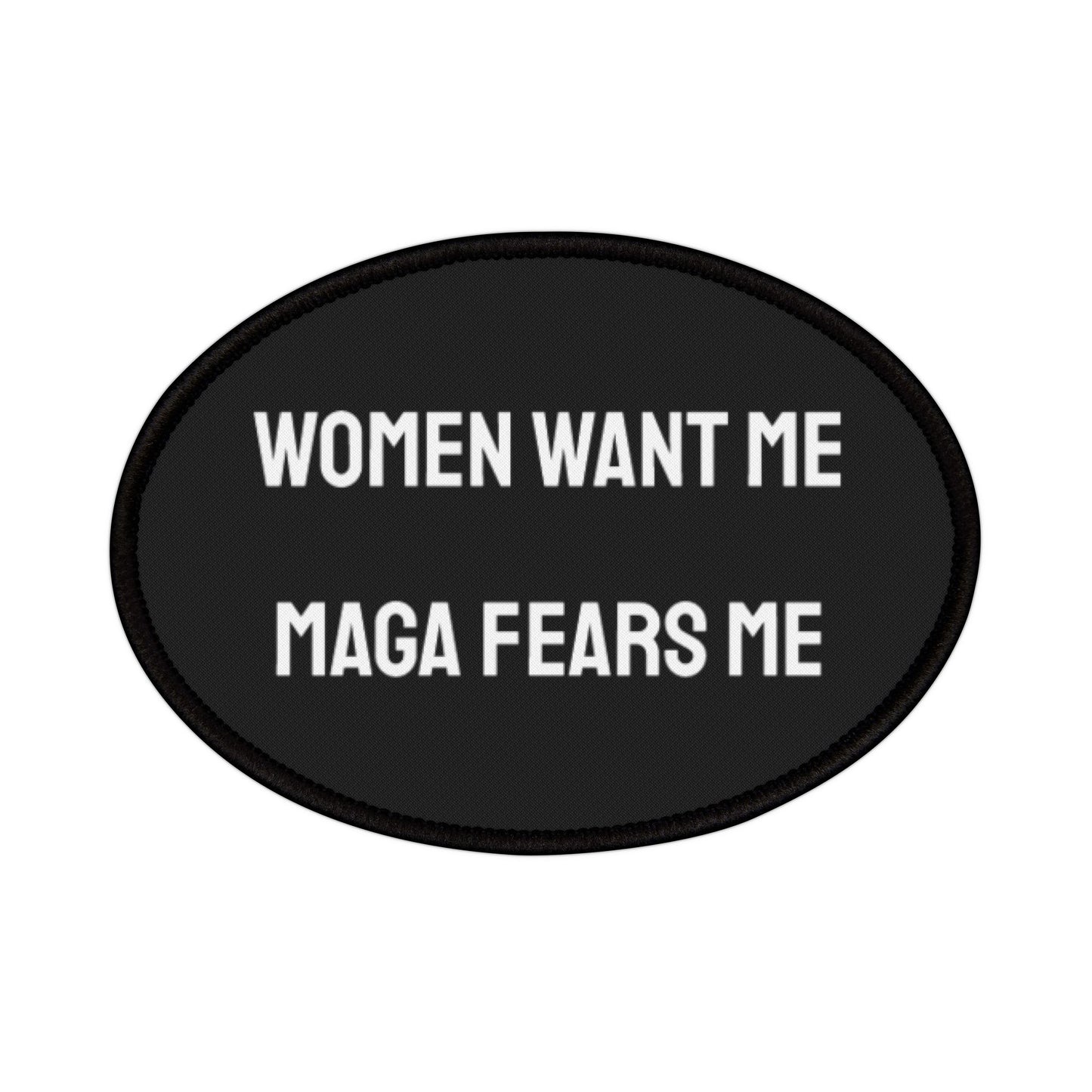 Women Want Me MAGA Fears Me - Iron-On Patch