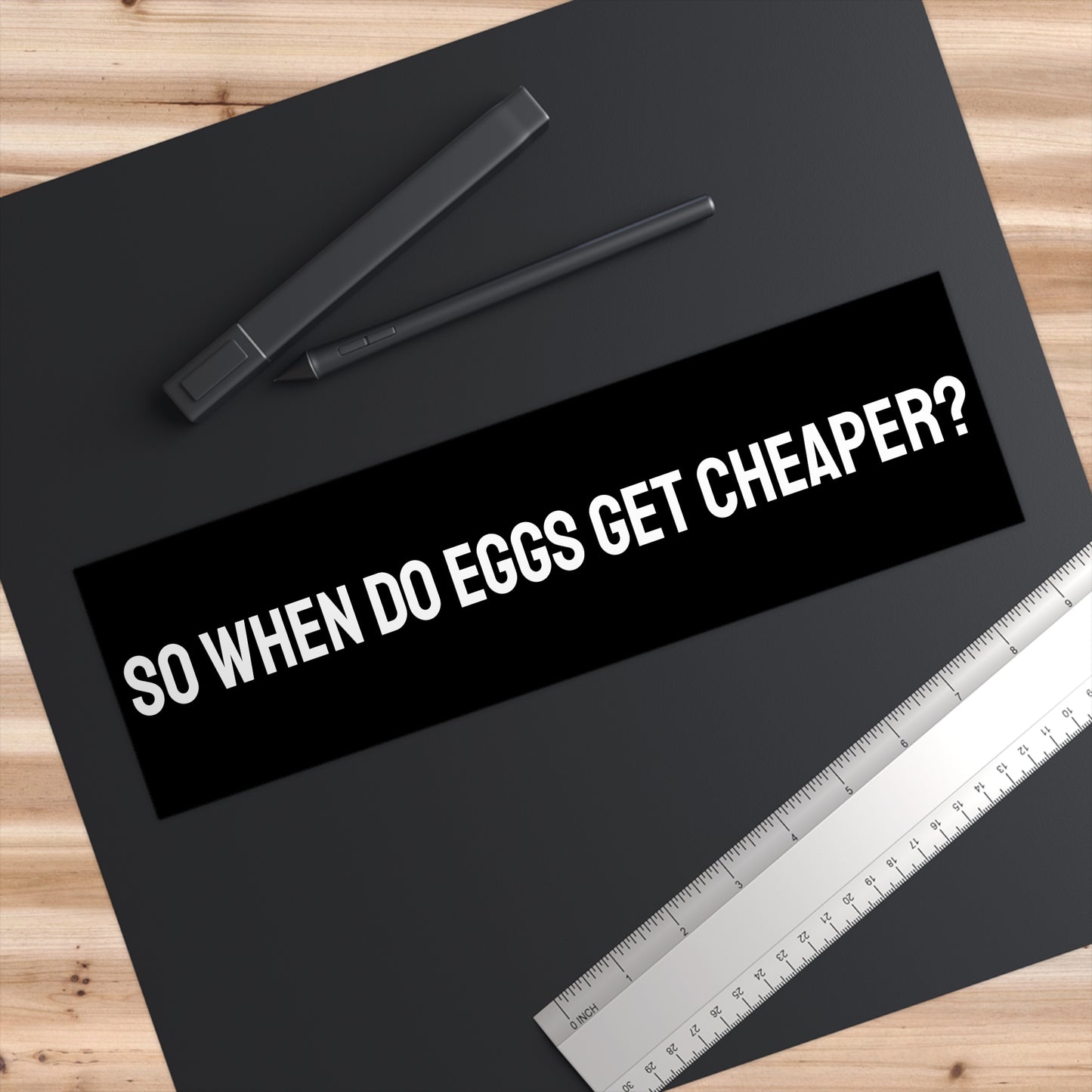 So When Do Eggs Get Cheaper? - Bumper Sticker
