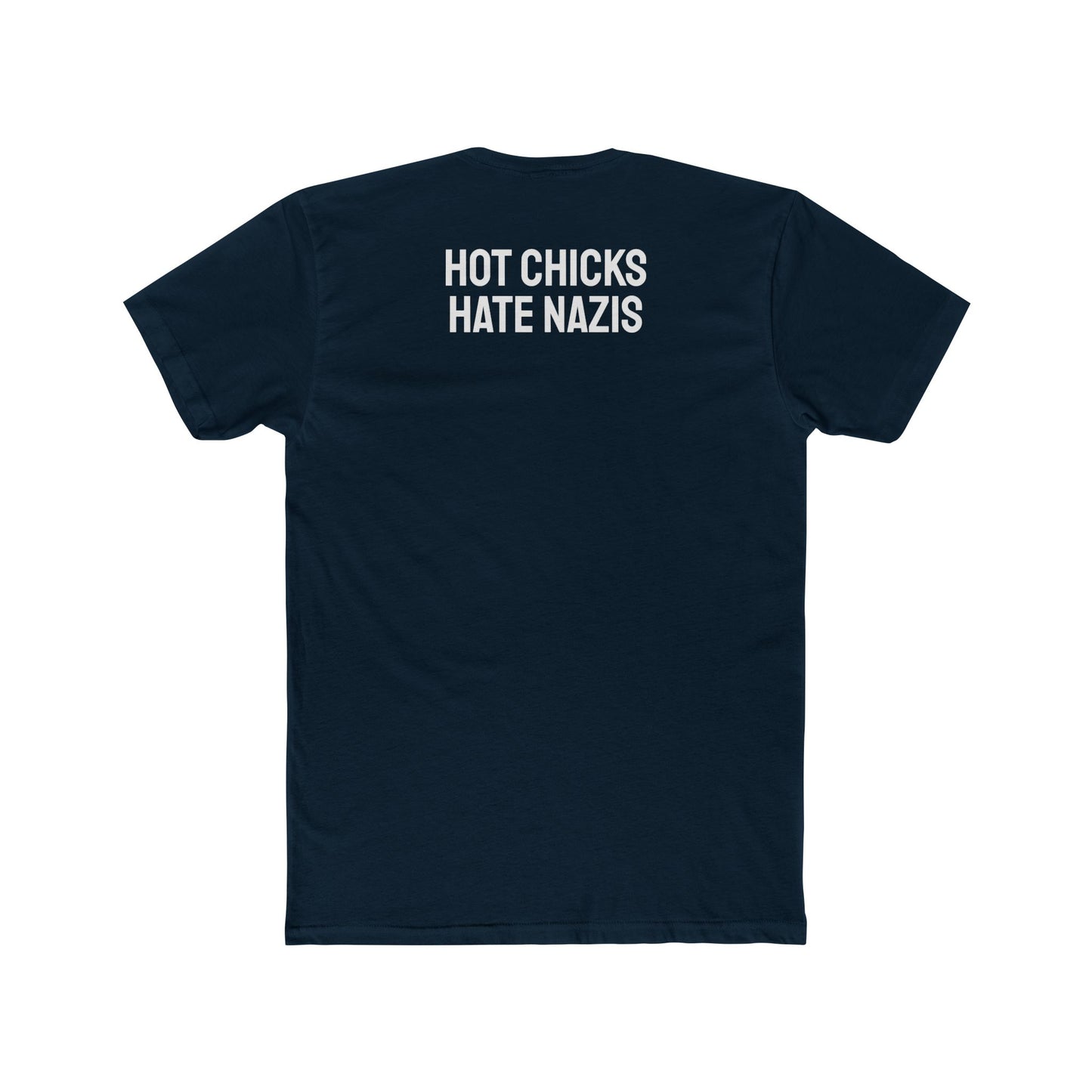 Hot Chicks Hate Nazis - Unisex Cotton Crew Tee