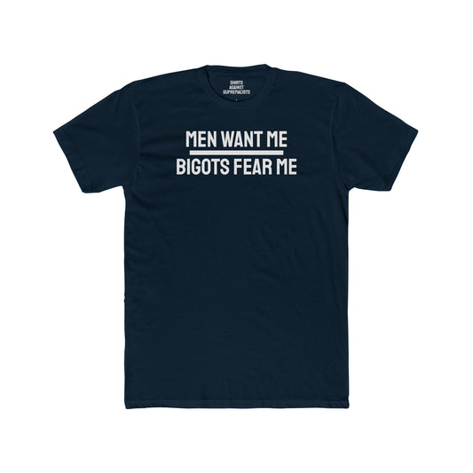 Men Want Me Bigots Fear Me - Unisex Cotton Crew Tee