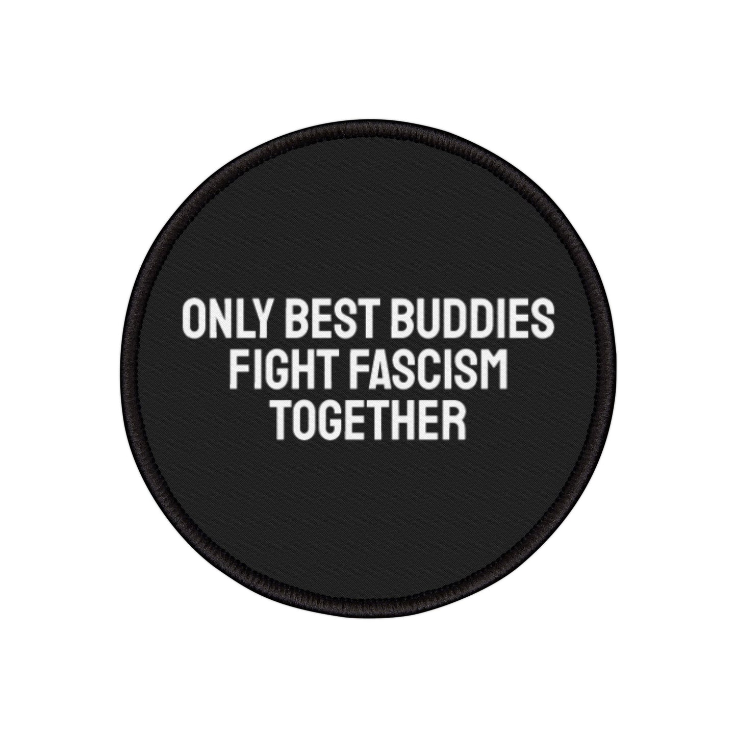Only Best Buddies Fight Fascism Together - Iron-On Patch