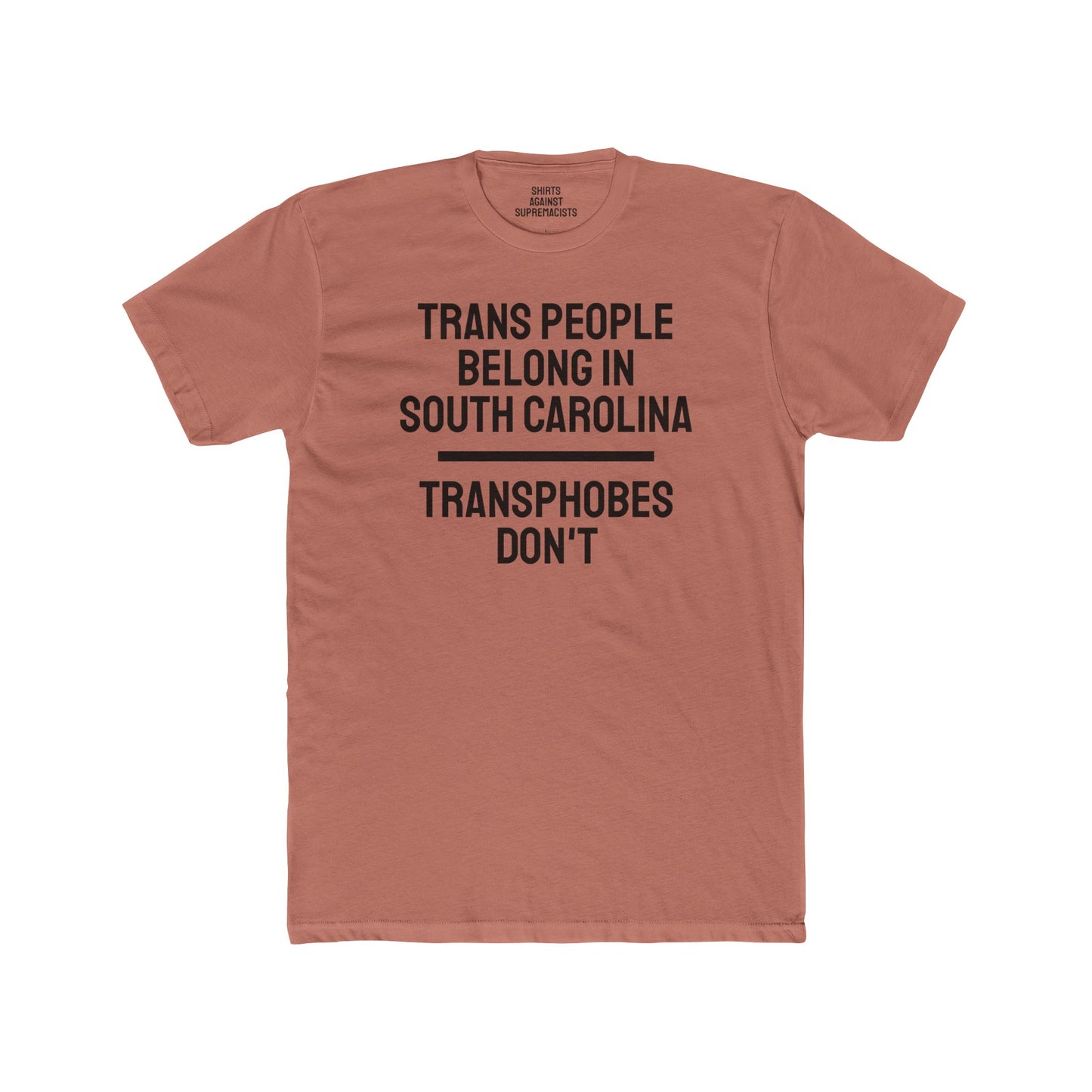 Trans People Belong In South Carolina Transphobes Don't - Unisex Cotton Crew Tee