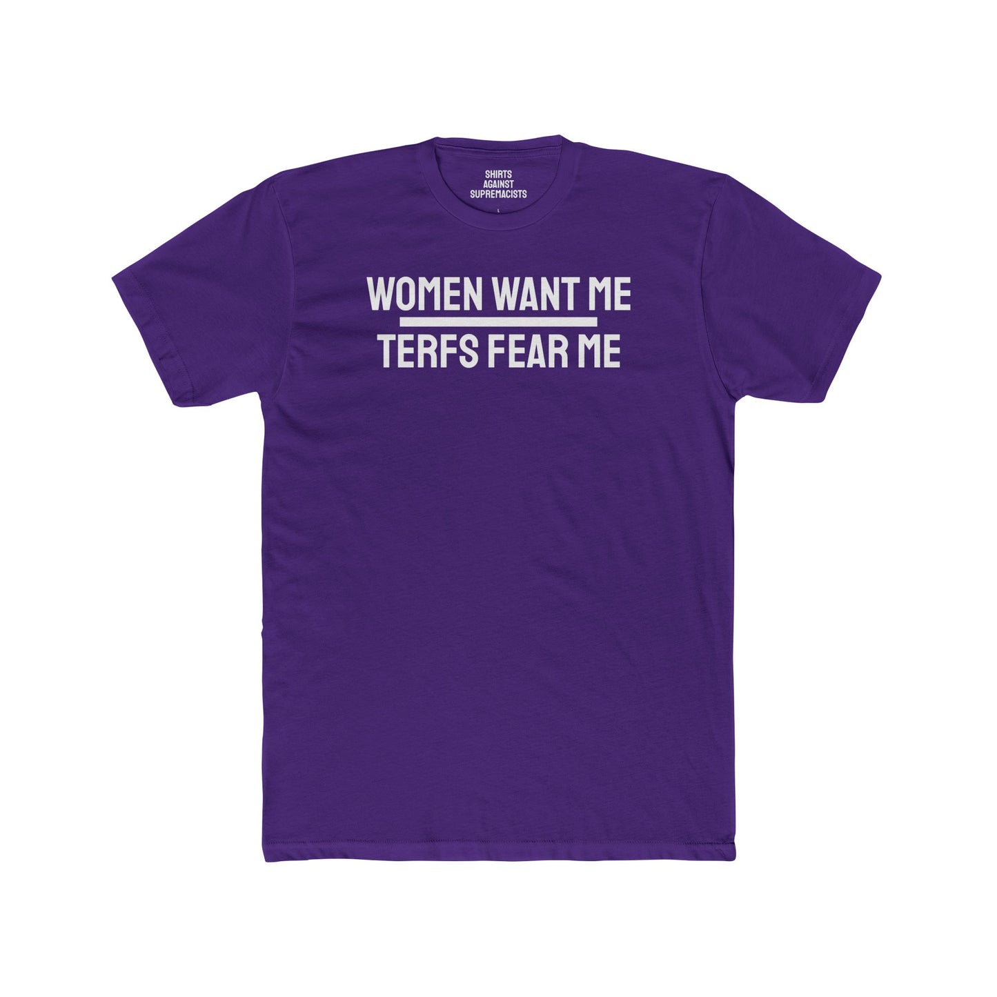 Women Want Me Terfs Fear Me - Unisex Cotton Crew Tee