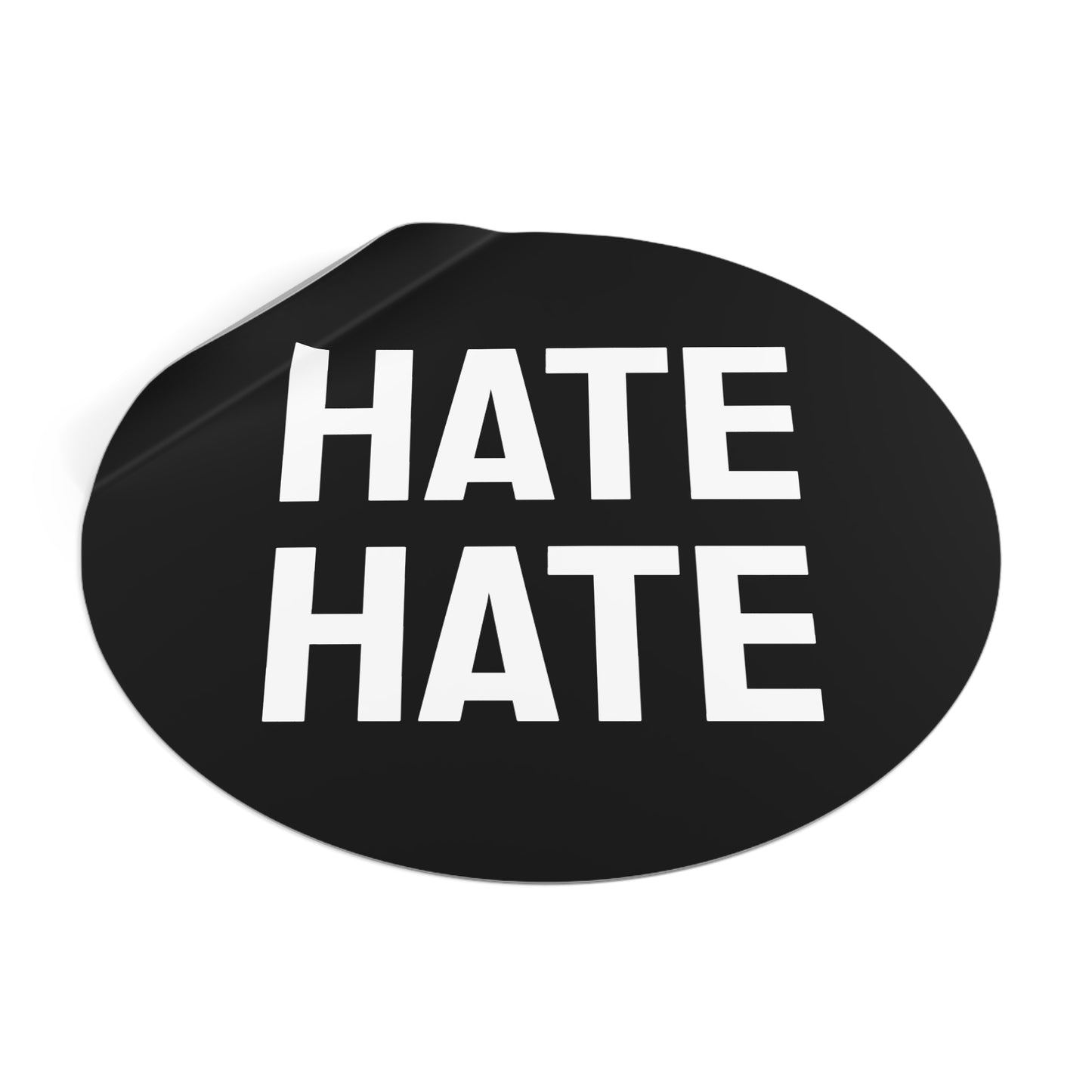Hate Hate - Round Vinyl Stickers