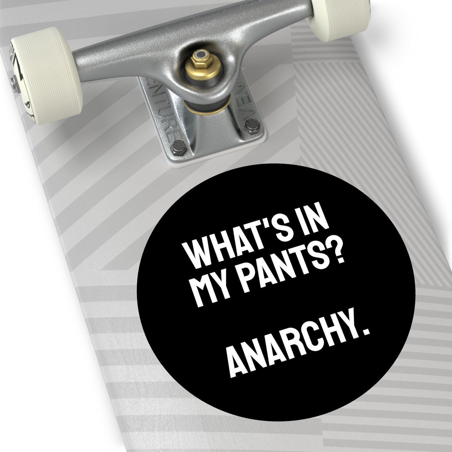 What's In My Pants? Anarchy. - Round Vinyl Stickers