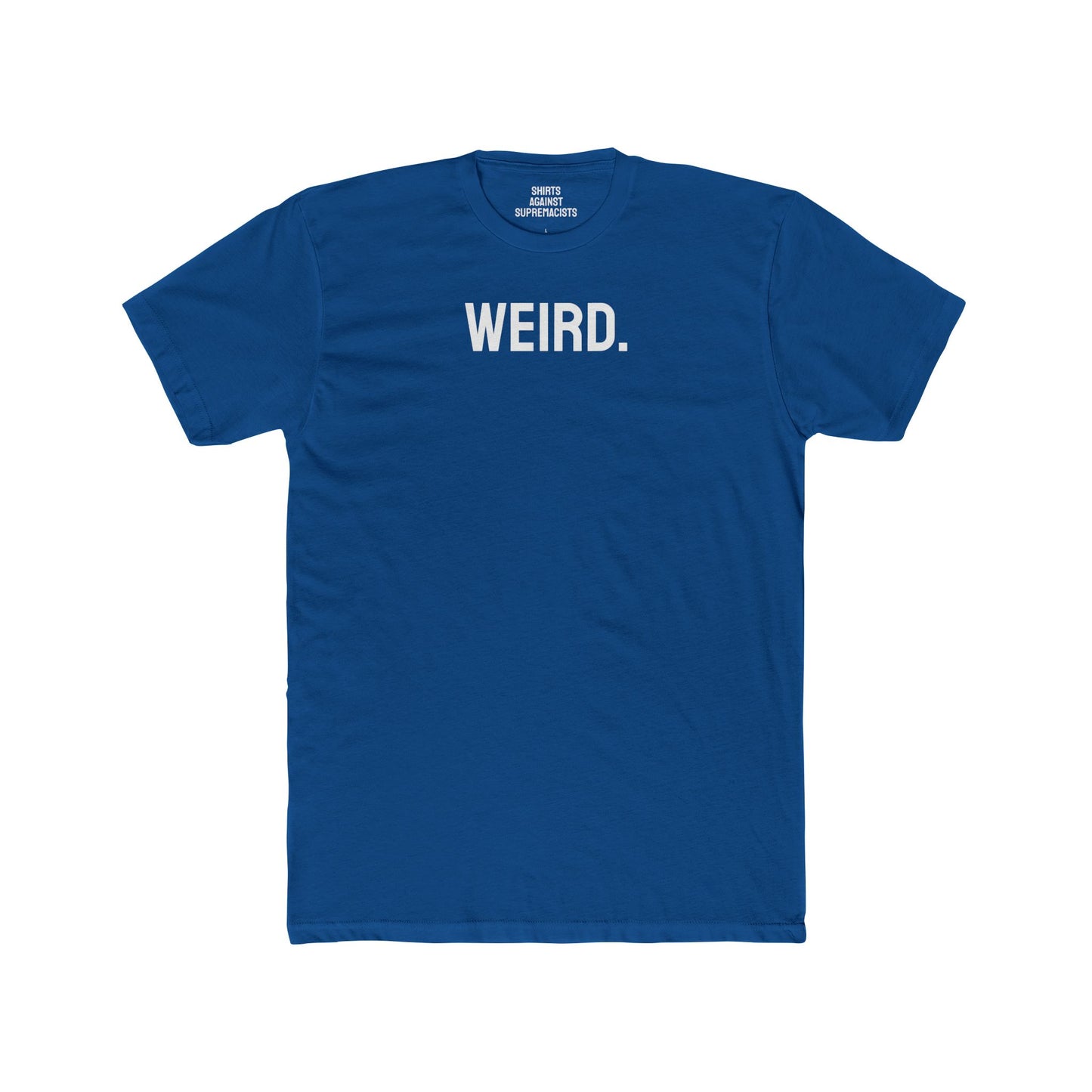 Weird. - Unisex Cotton Crew Tee