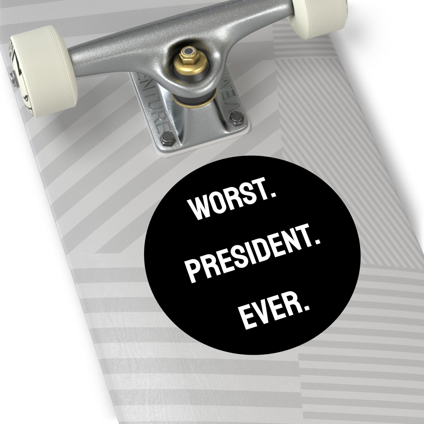 Worst. President. Ever. - Round Vinyl Stickers